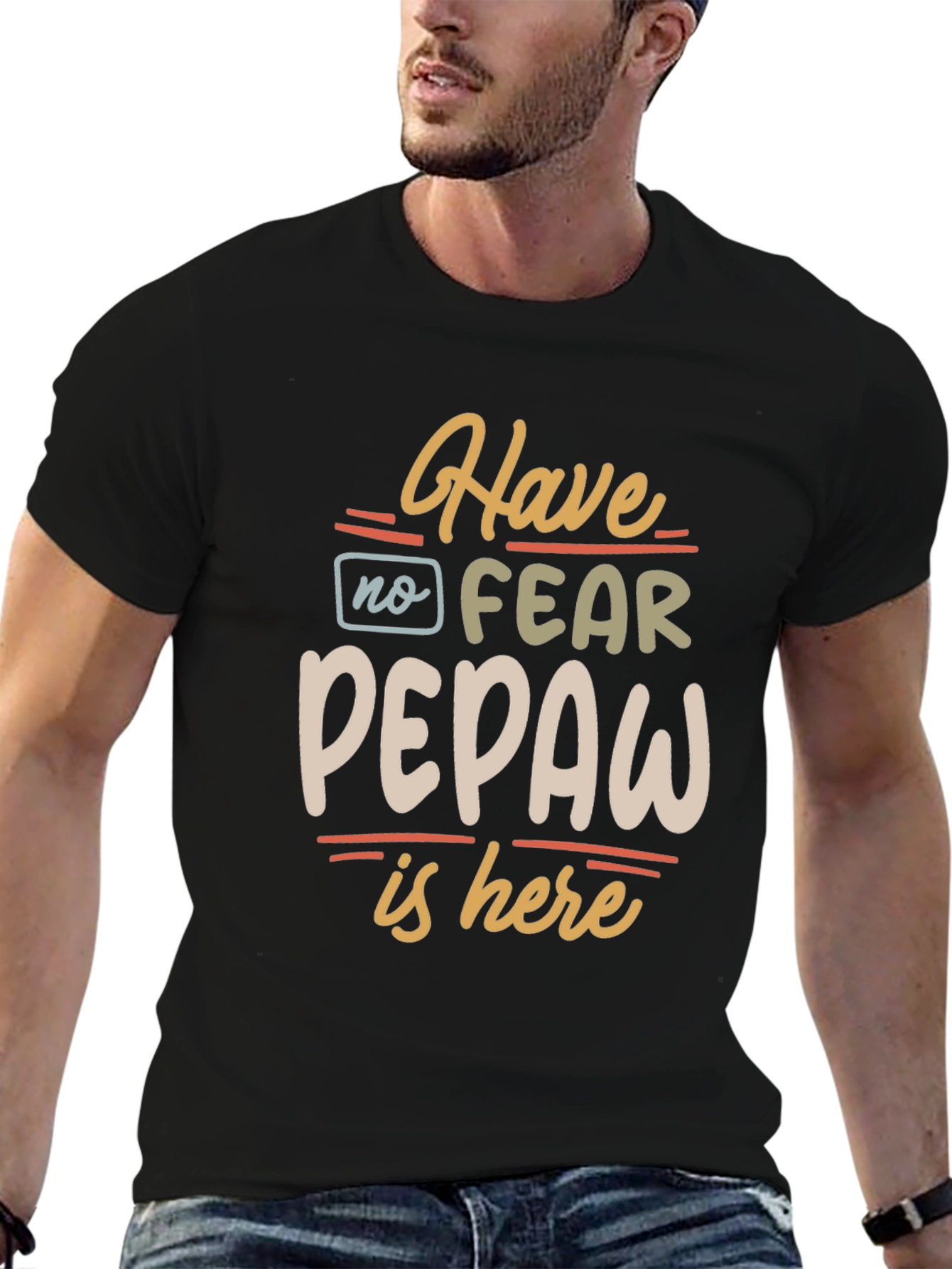 Have No Fear Pepaw Is Here Black T-Shirt