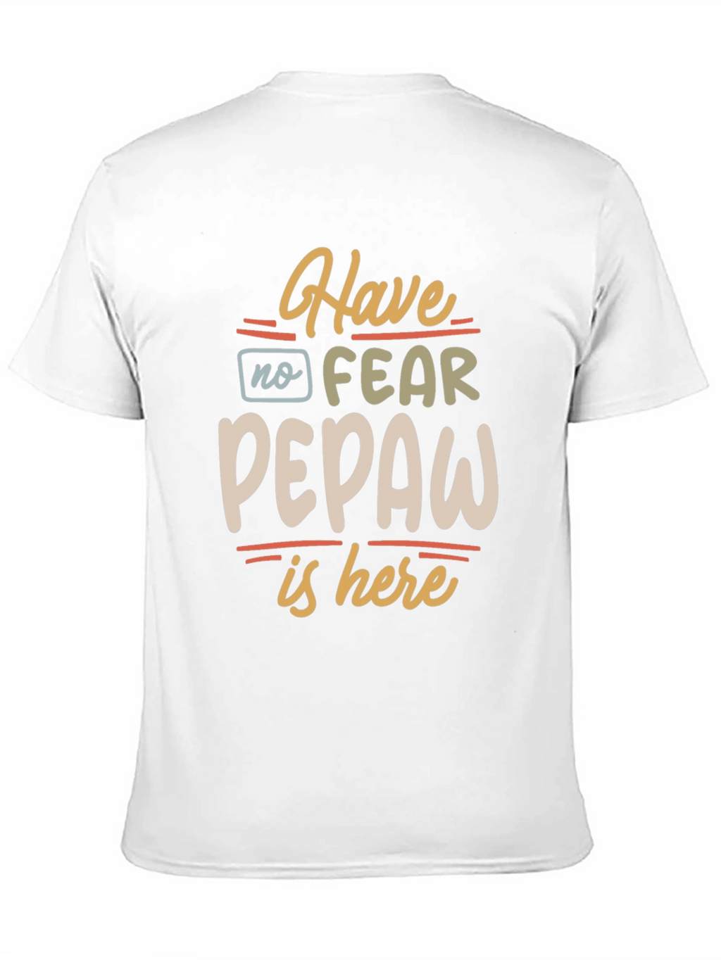 Have No Fear Pepaw Is Here Black T-Shirt