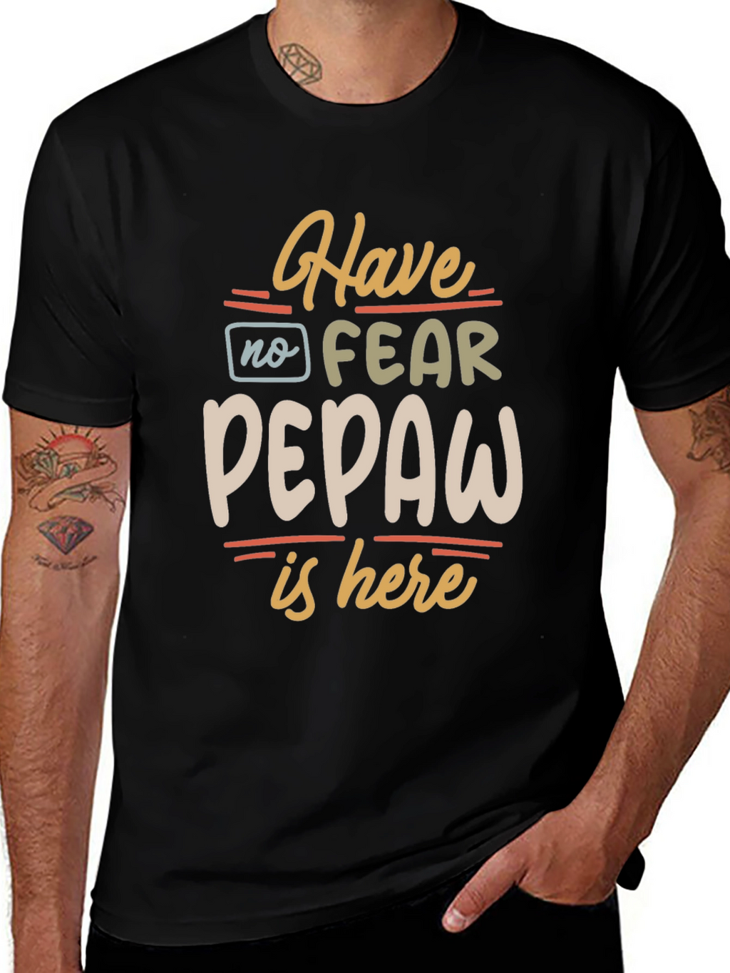 Have No Fear Pepaw Is Here Black T-Shirt