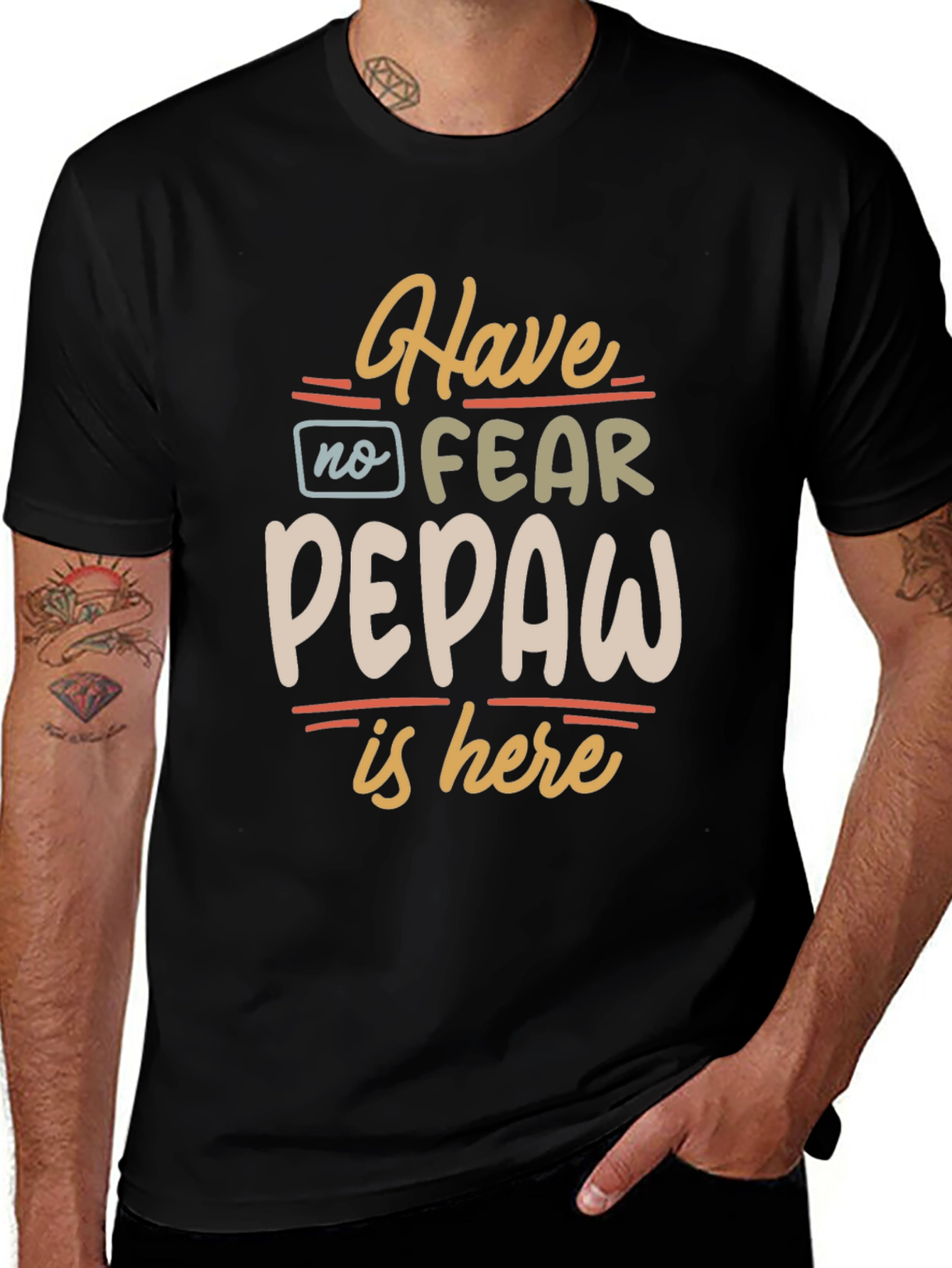 Have No Fear Pepaw Is Here Black T-Shirt