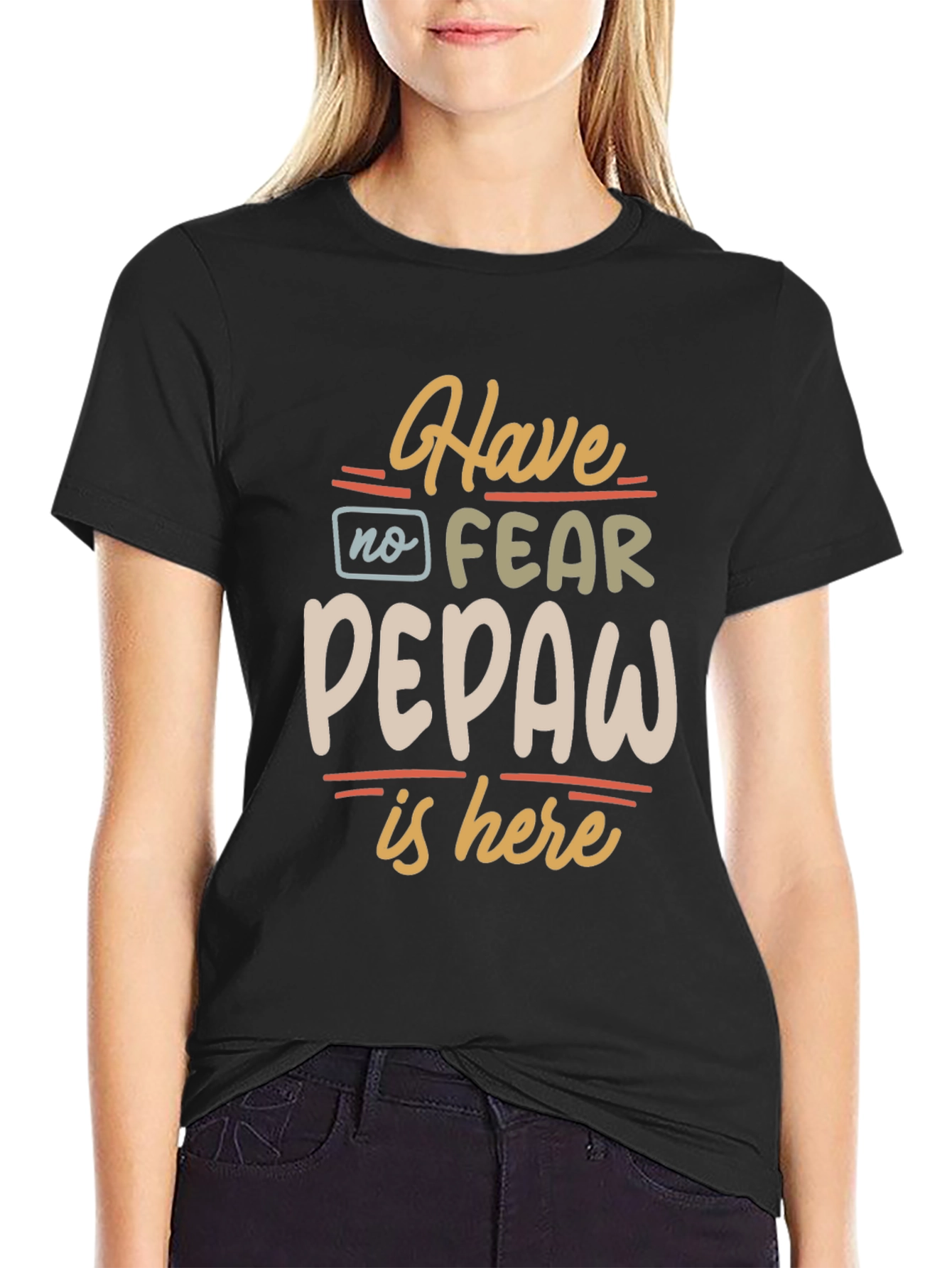 Have No Fear Pepaw Is Here Black T-Shirt