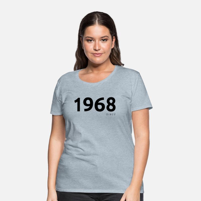 "1968 Since" T-shirt or "1968" T-shirt.