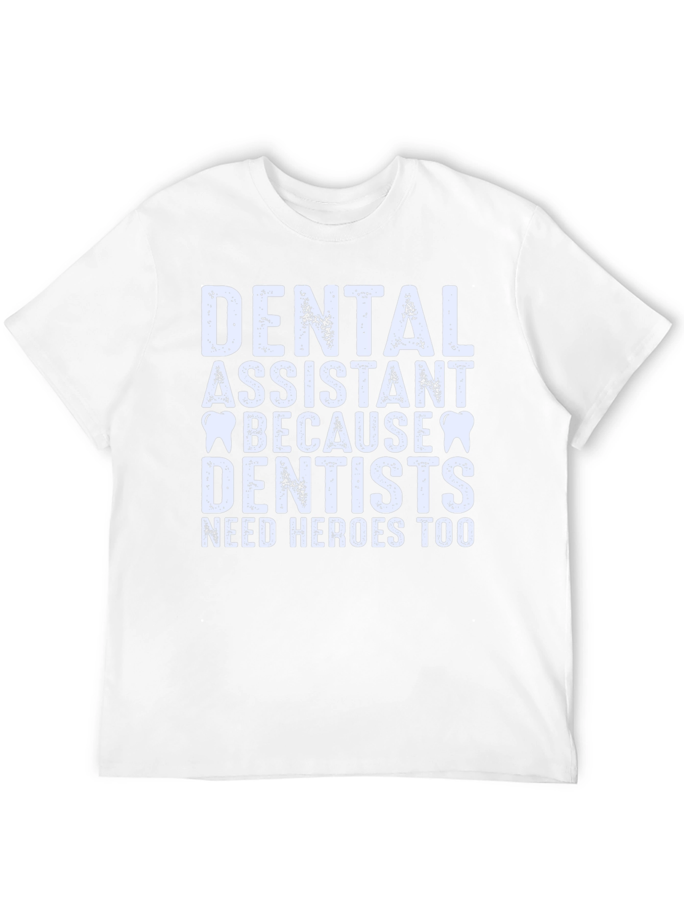 Dental Assistant Hero Tee