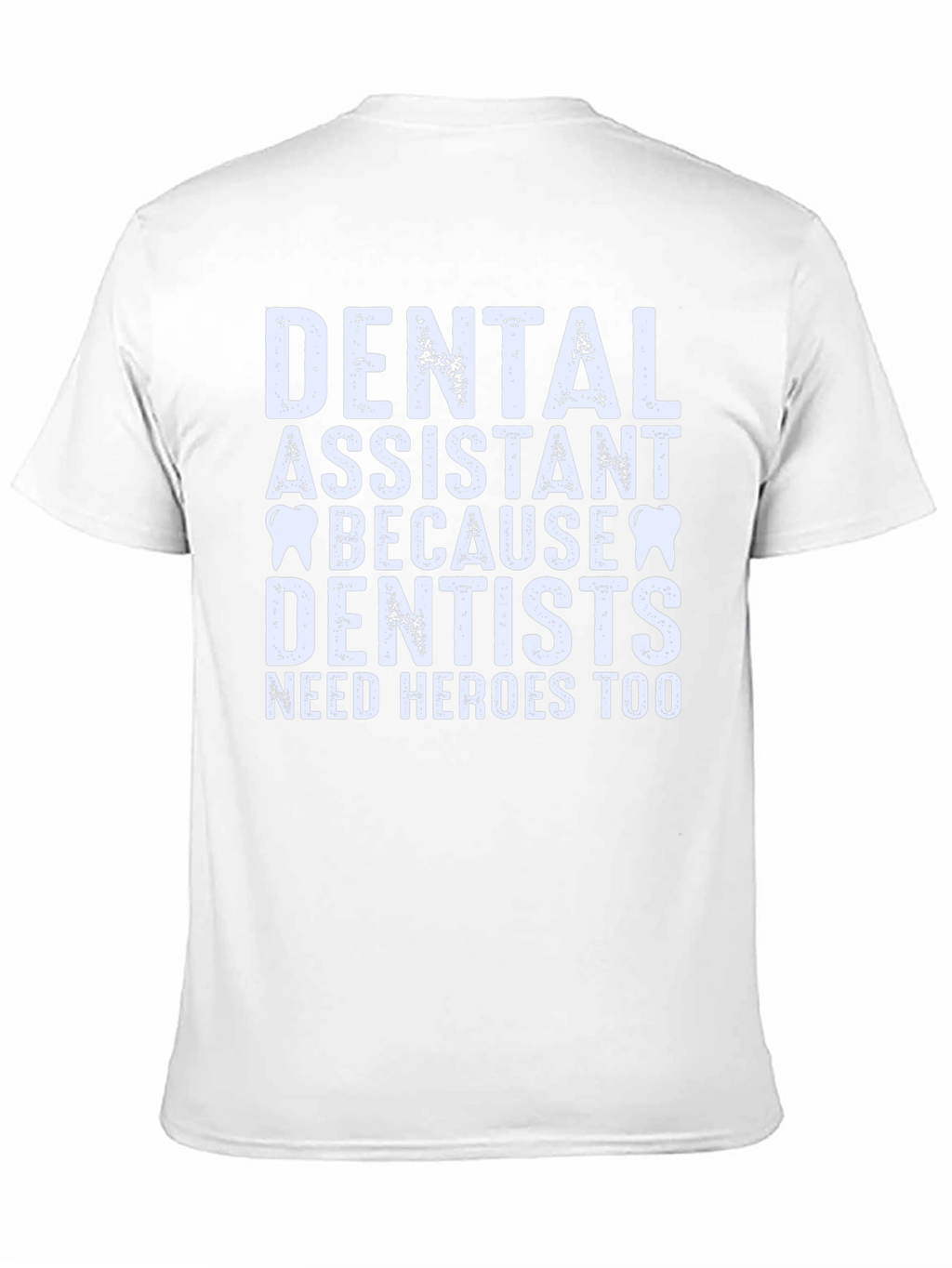 Dental Assistant Hero Tee