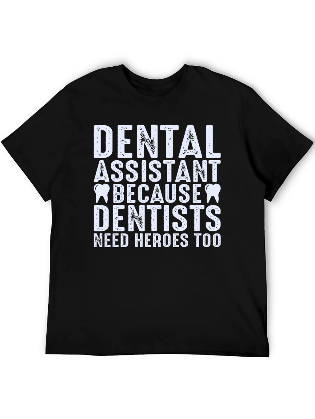 Dental Assistant Hero Tee