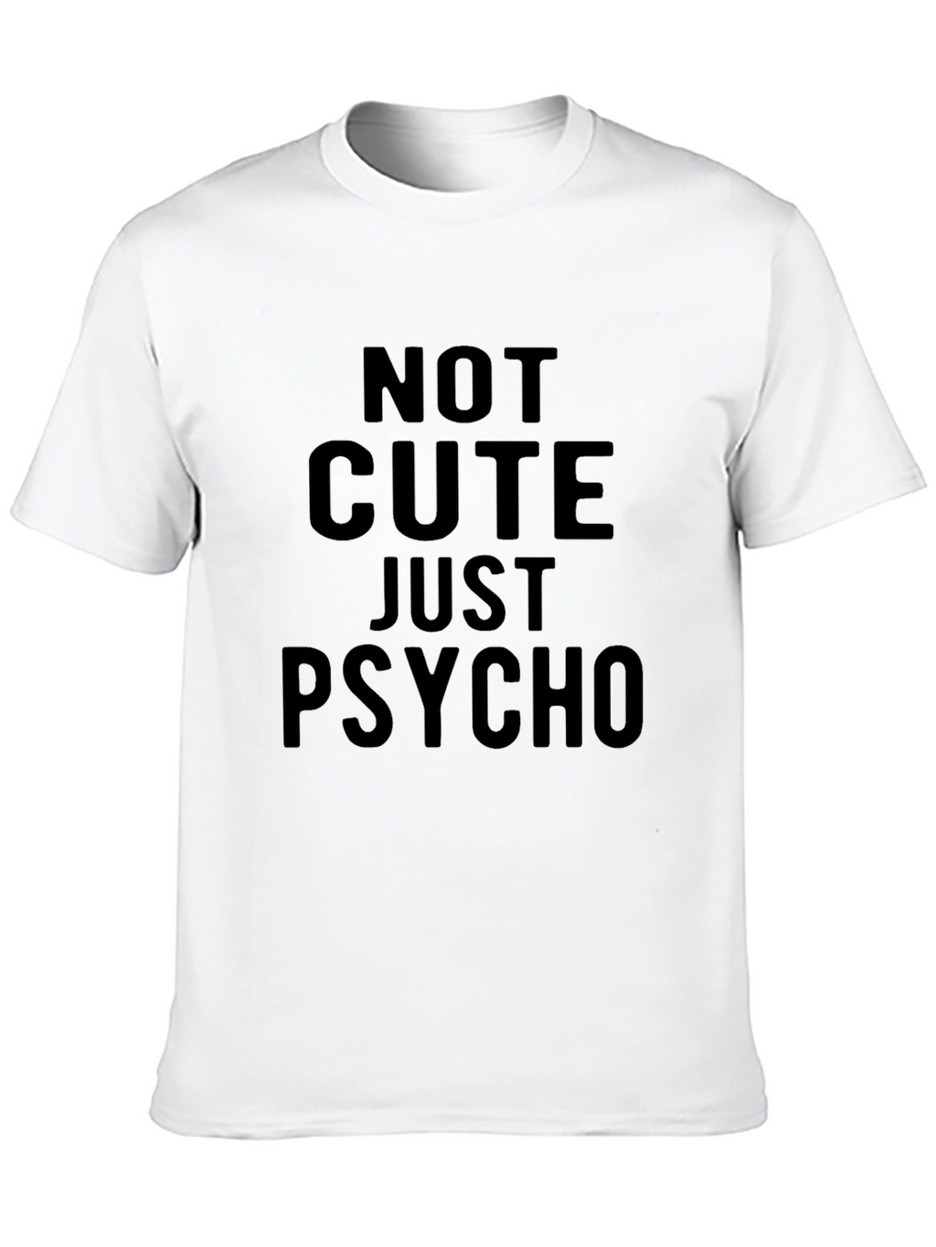 Not Cute Just Psycho Graphic Tee