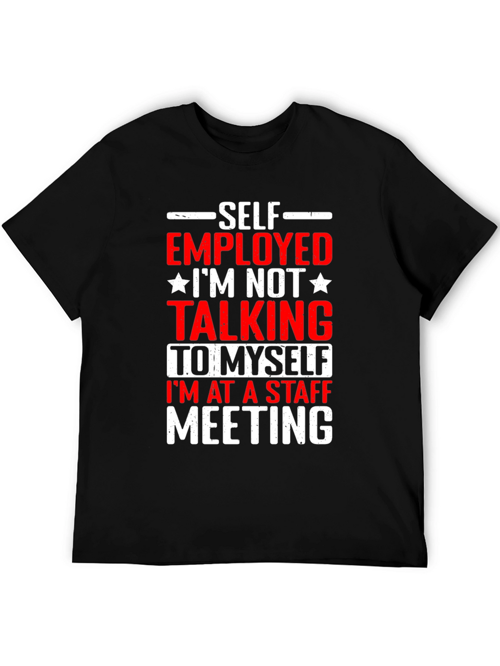 Self Employed Staff Meeting Graphic Tee