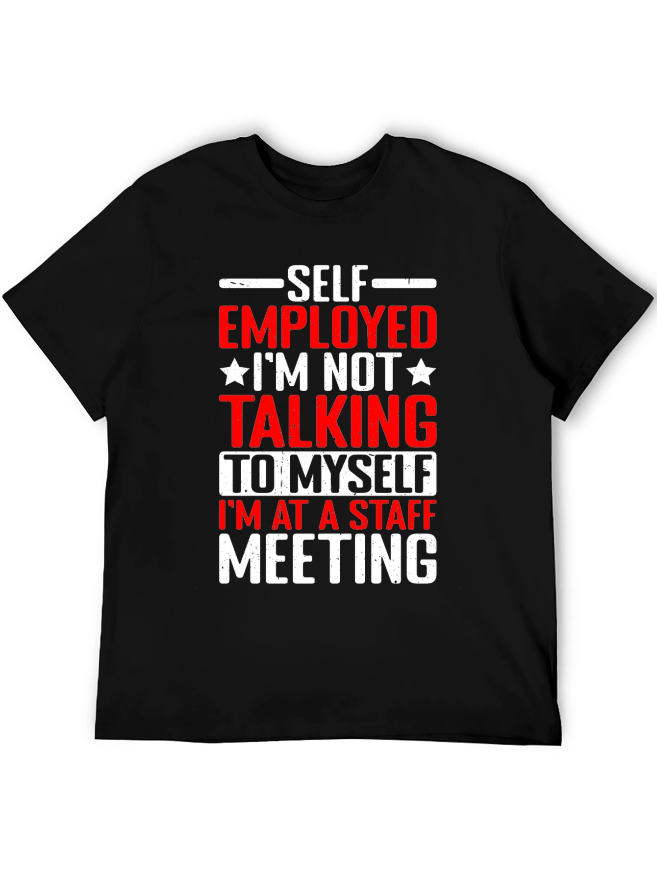 Self Employed Staff Meeting Graphic Tee