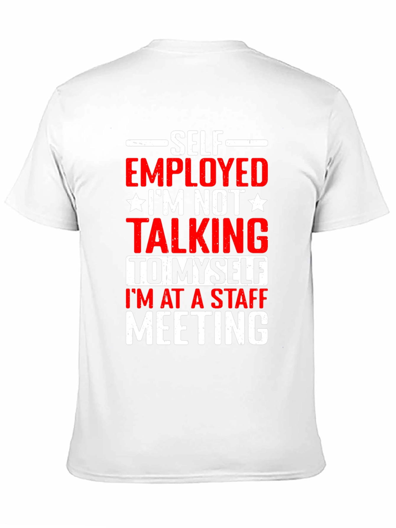 Self Employed Staff Meeting Graphic Tee