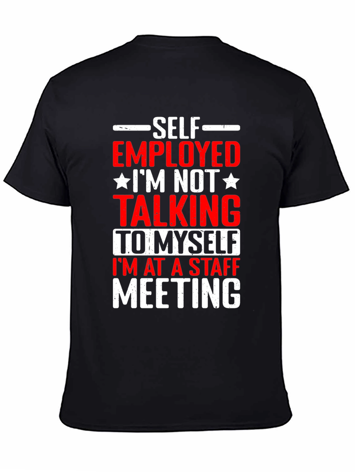 Self Employed Staff Meeting Graphic Tee