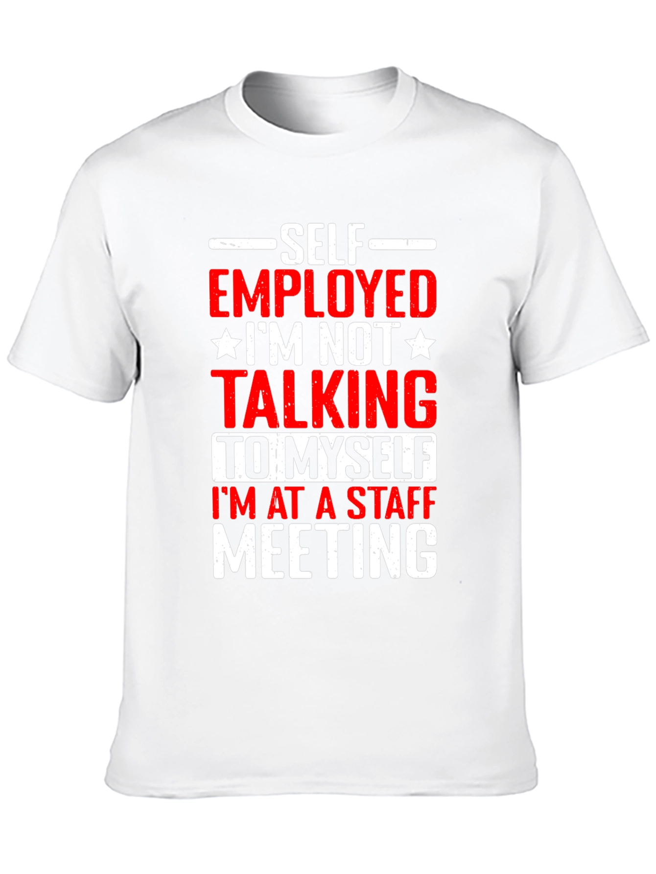 Self Employed Staff Meeting Graphic Tee