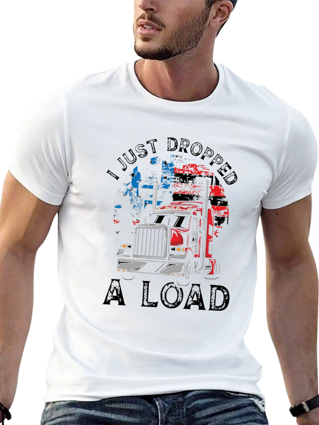 I Just Dropped A Load Trucker T-Shirt