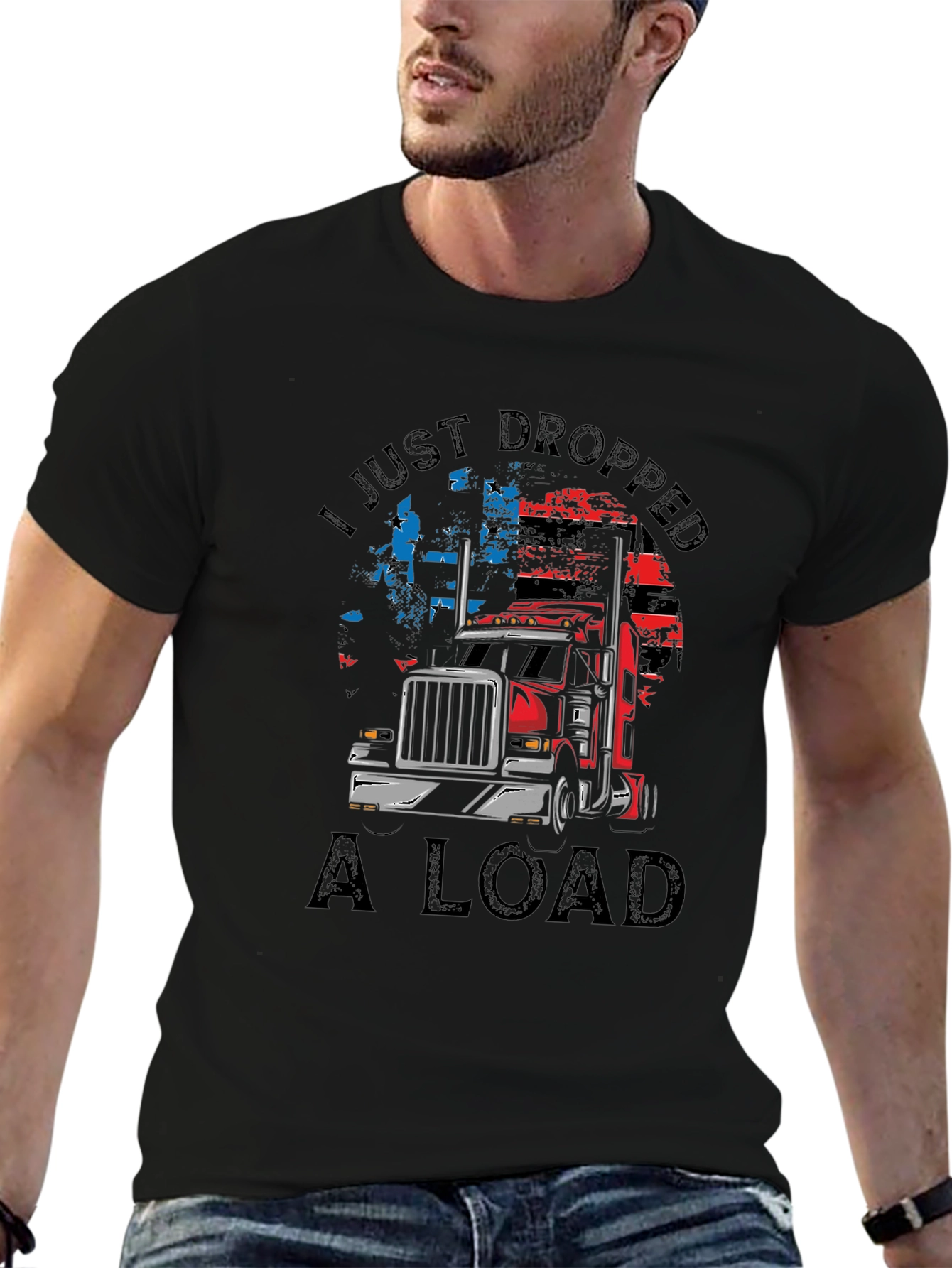 I Just Dropped A Load Trucker T-Shirt