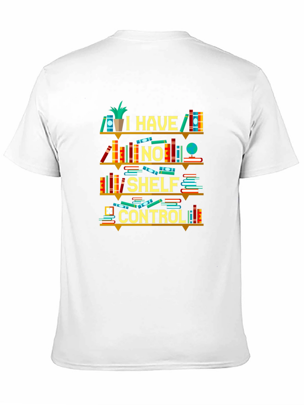 Book Lover T-Shirt - I Have No Shelf Control