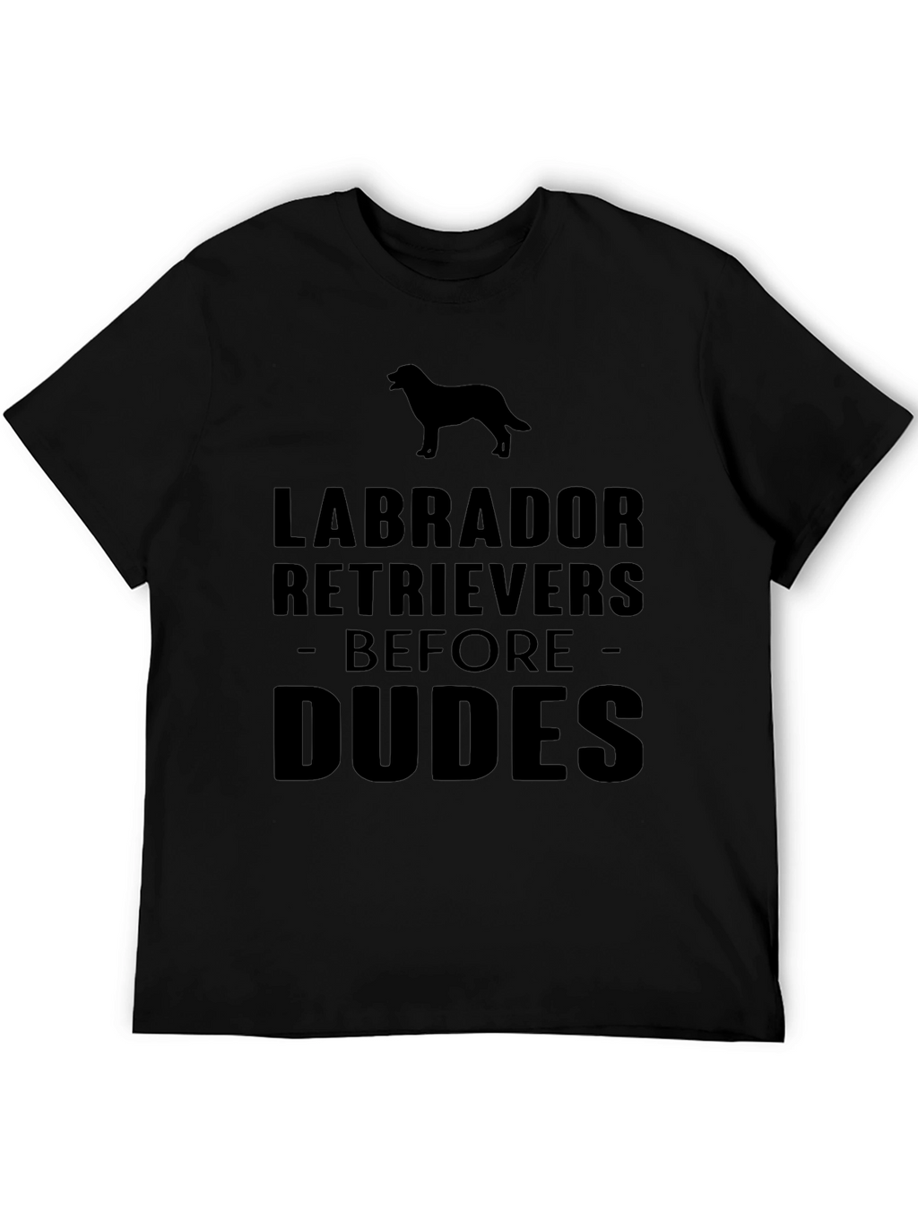 Labrador Retrievers Before Dudes Graphic Tee