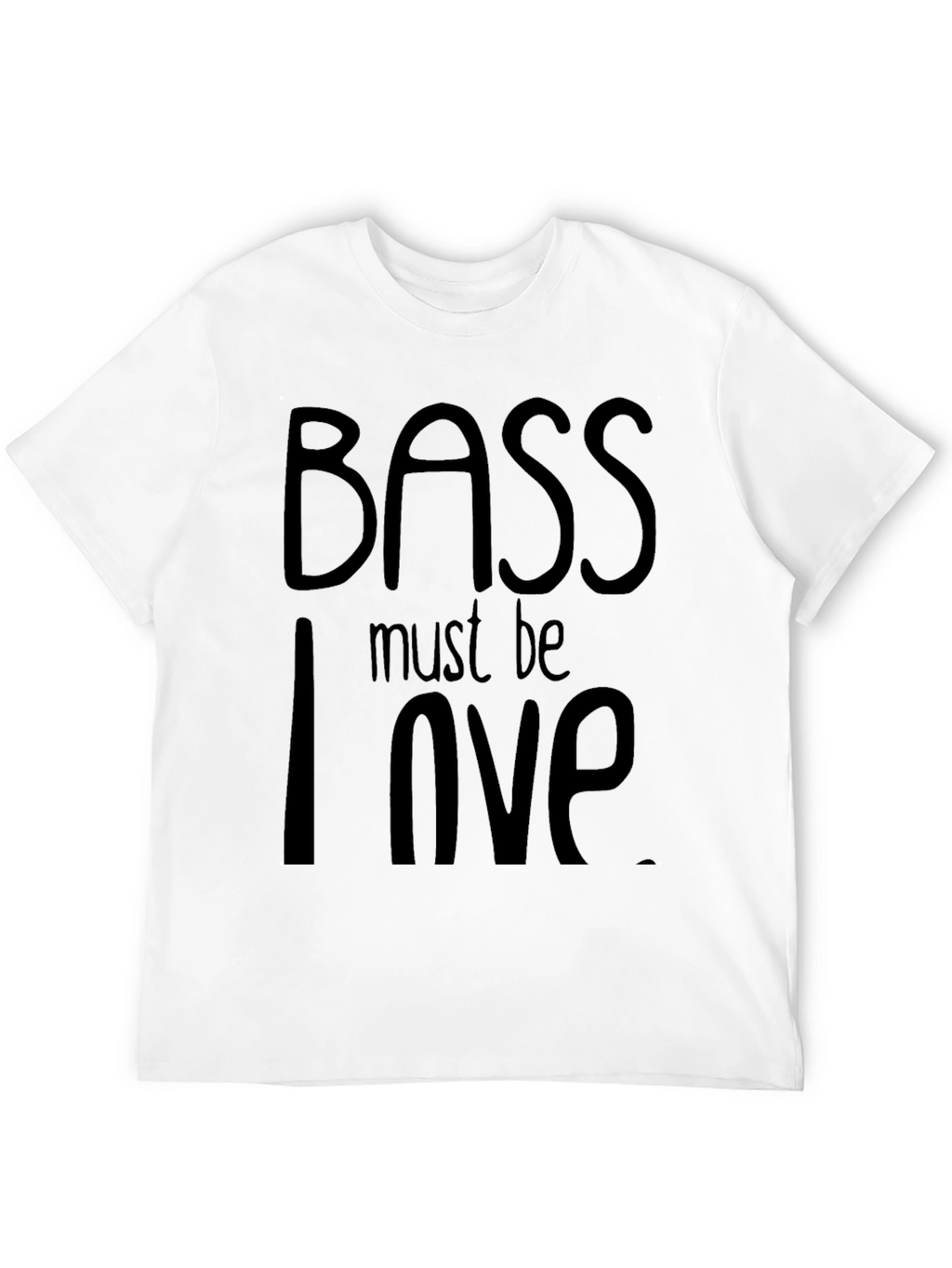 Bass Must Be Love T-Shirt - Black Cotton Tee