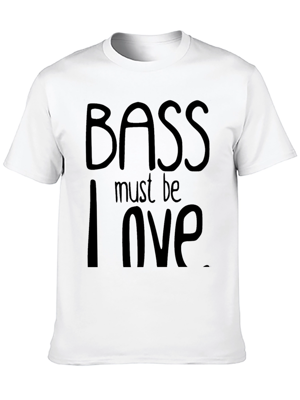 Bass Must Be Love T-Shirt - Black Cotton Tee
