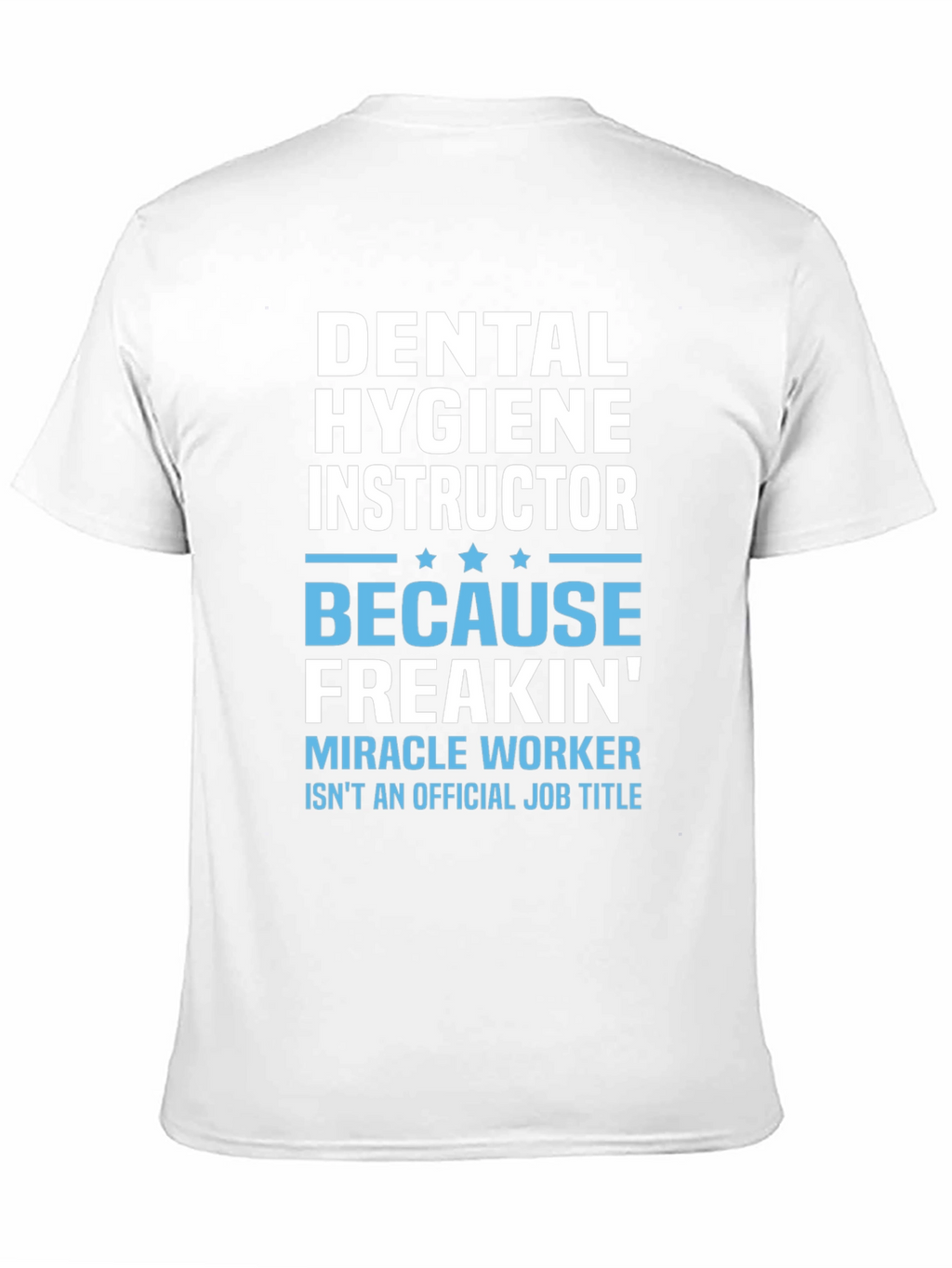 Dental Hygiene Instructor Novelty T-Shirt