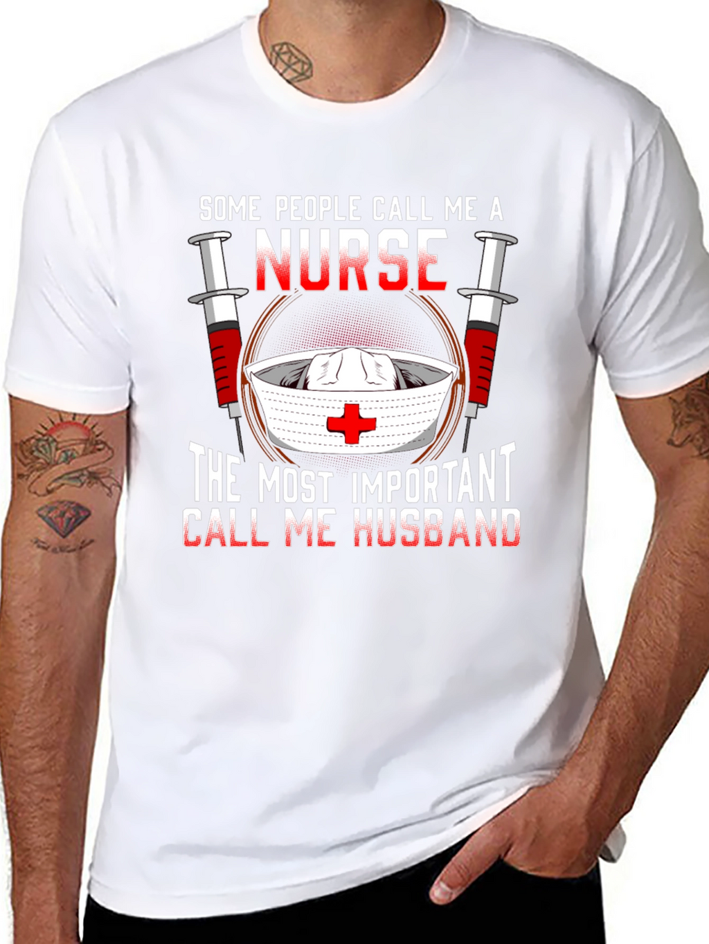 Nurse Husband T-Shirt: Some Call Me A Nurse