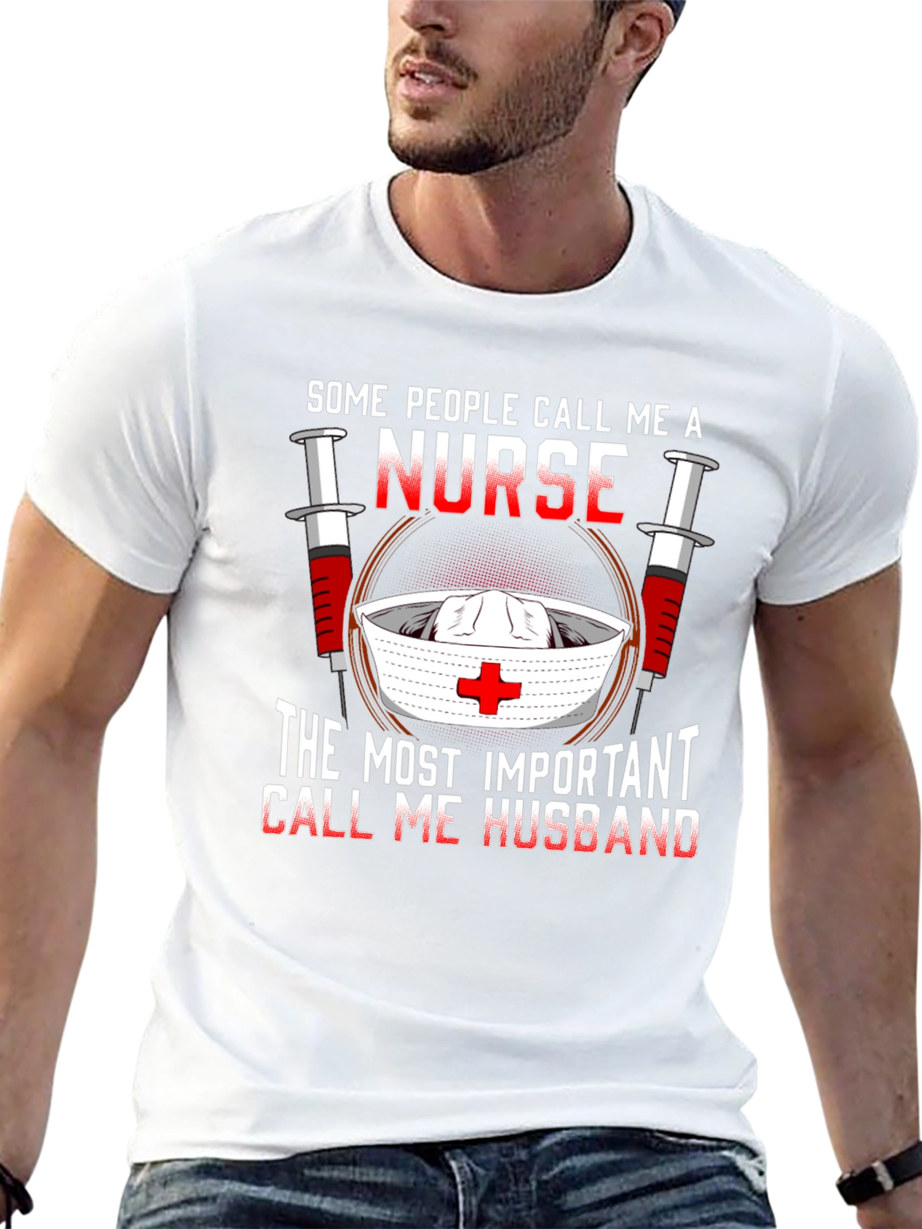 Nurse Husband T-Shirt: Some Call Me A Nurse