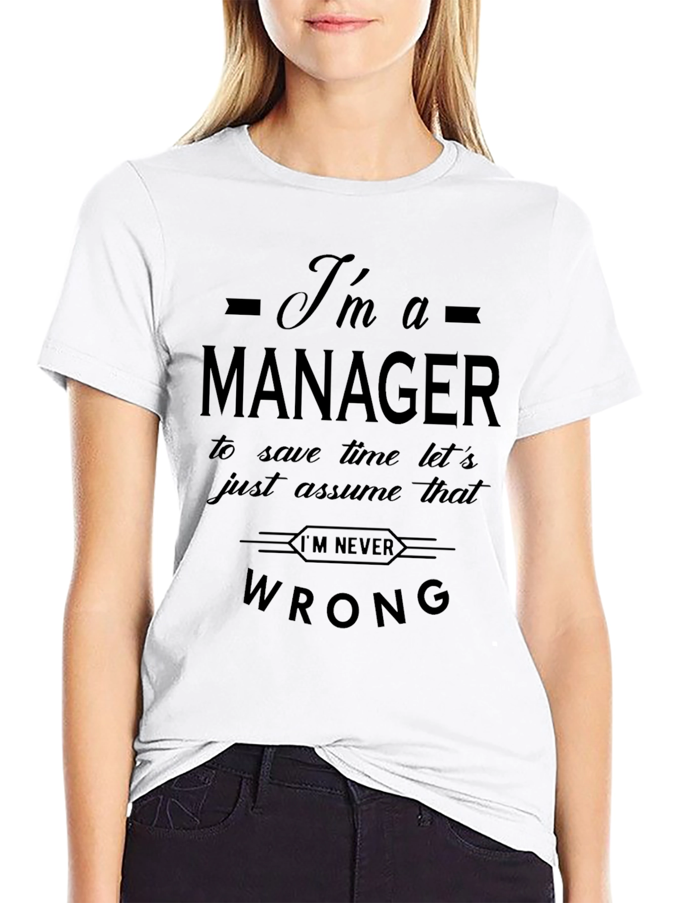 Im a Manager Funny Slogan T-Shirt