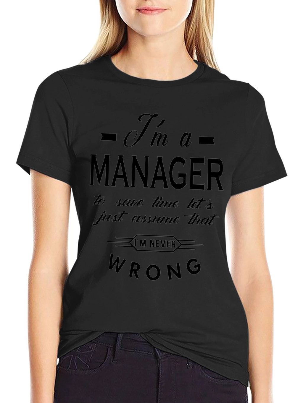 Im a Manager Funny Slogan T-Shirt