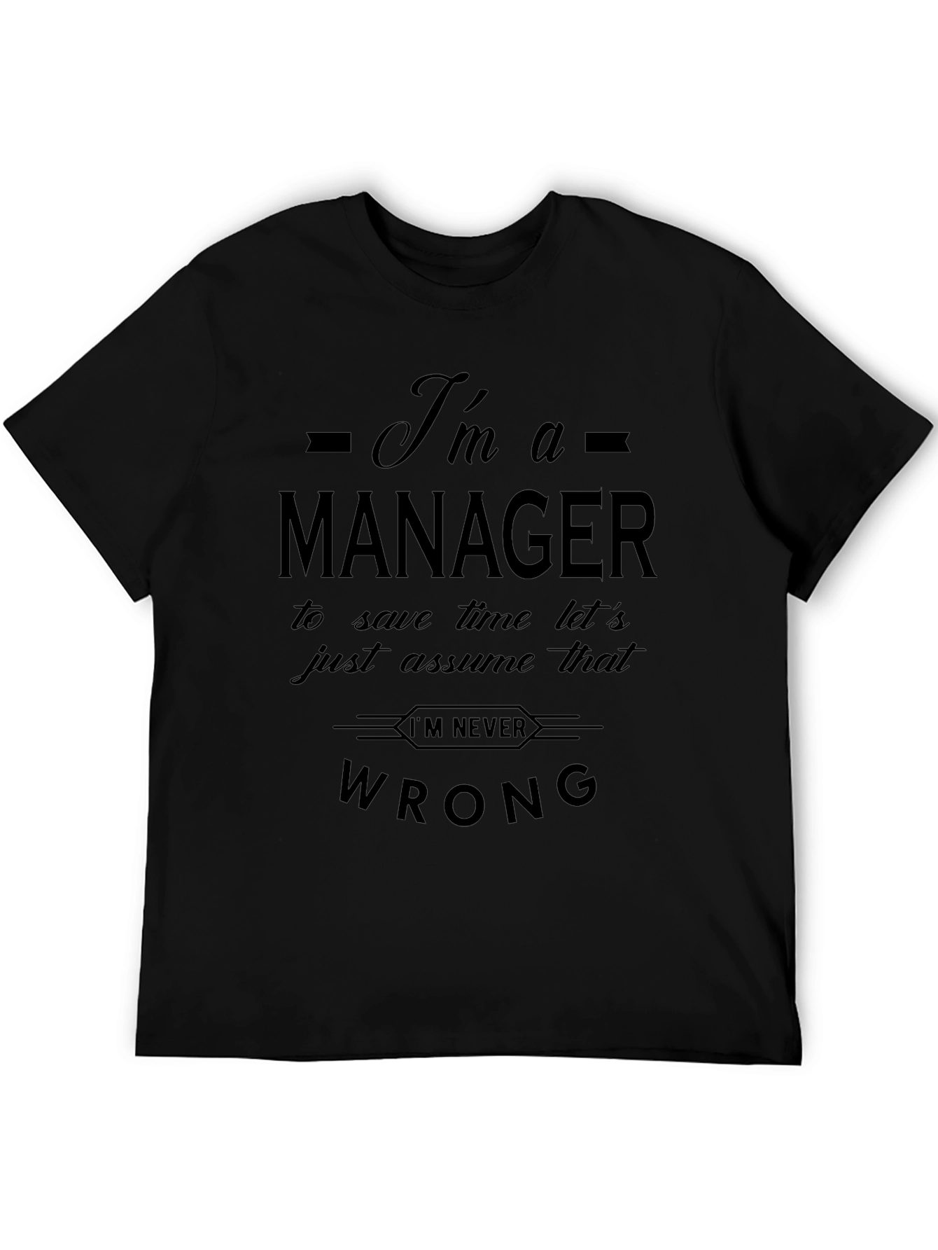 Im a Manager Funny Slogan T-Shirt