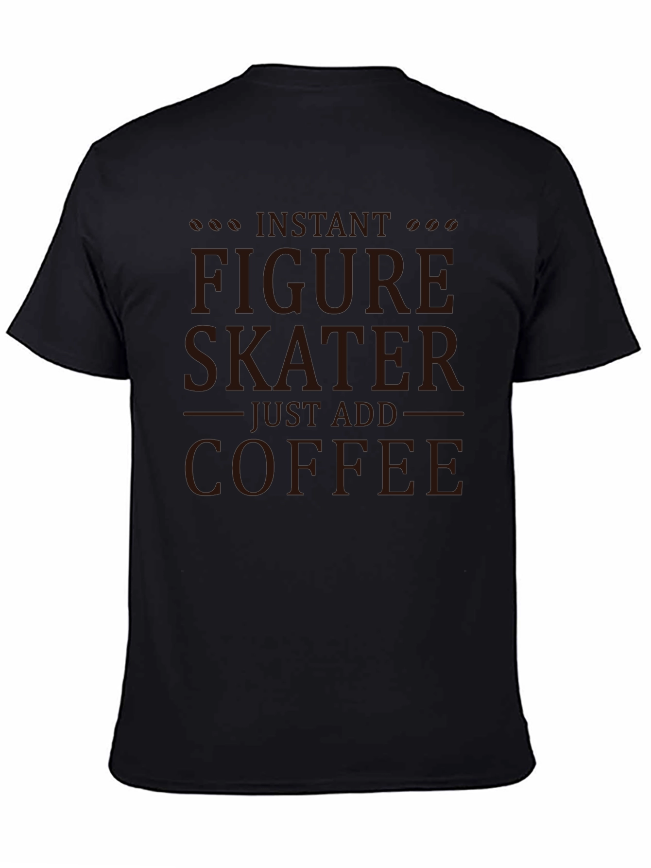 Instant Figure Skater - Coffee T-Shirt