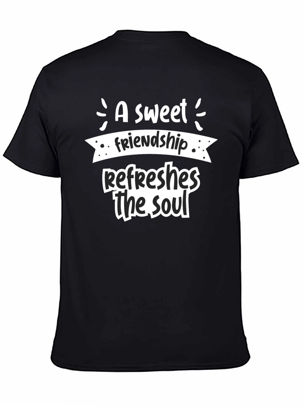Sweet Friendship Refreshes Soul Black T-Shirt