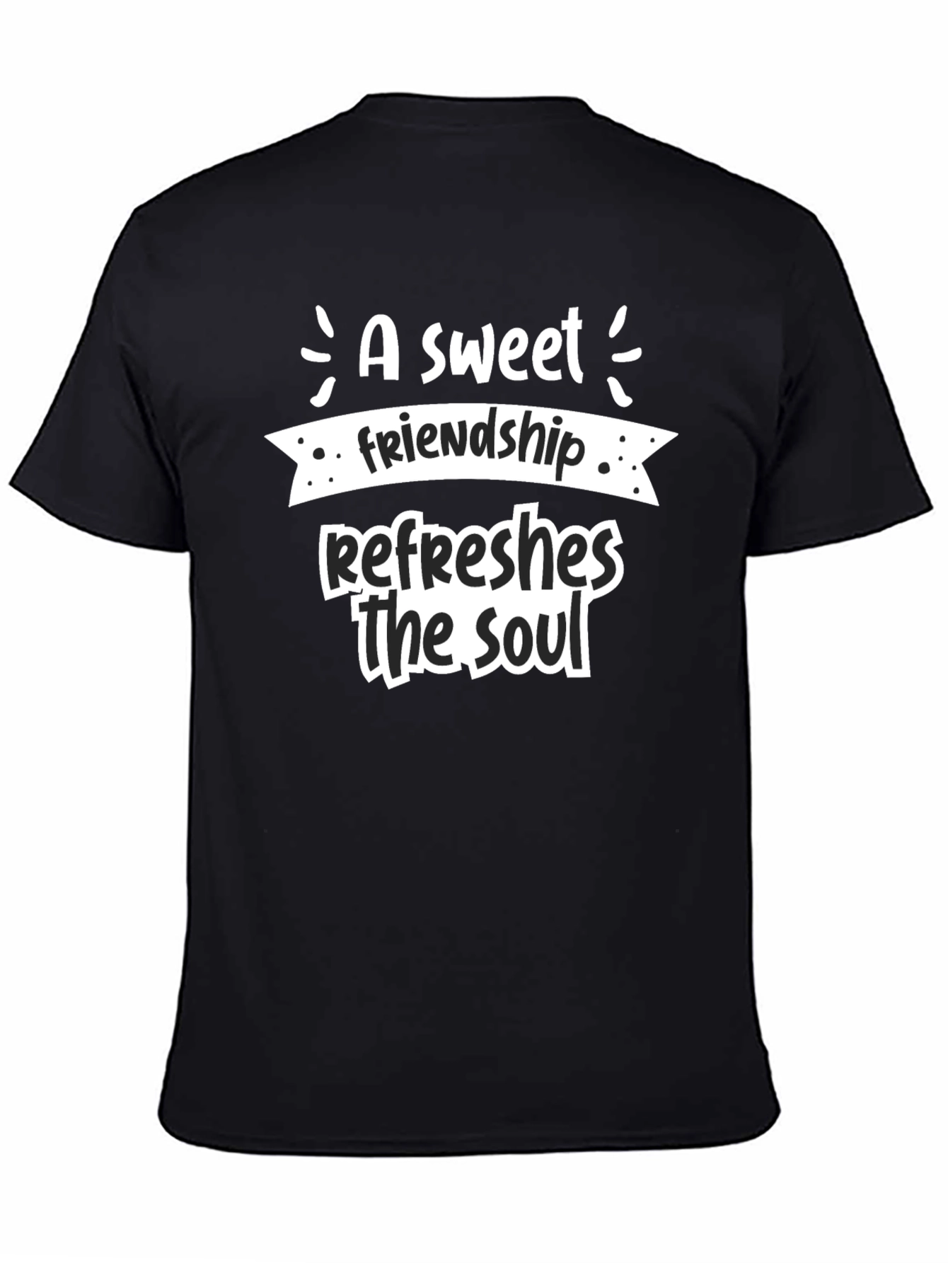 Sweet Friendship Refreshes Soul Black T-Shirt