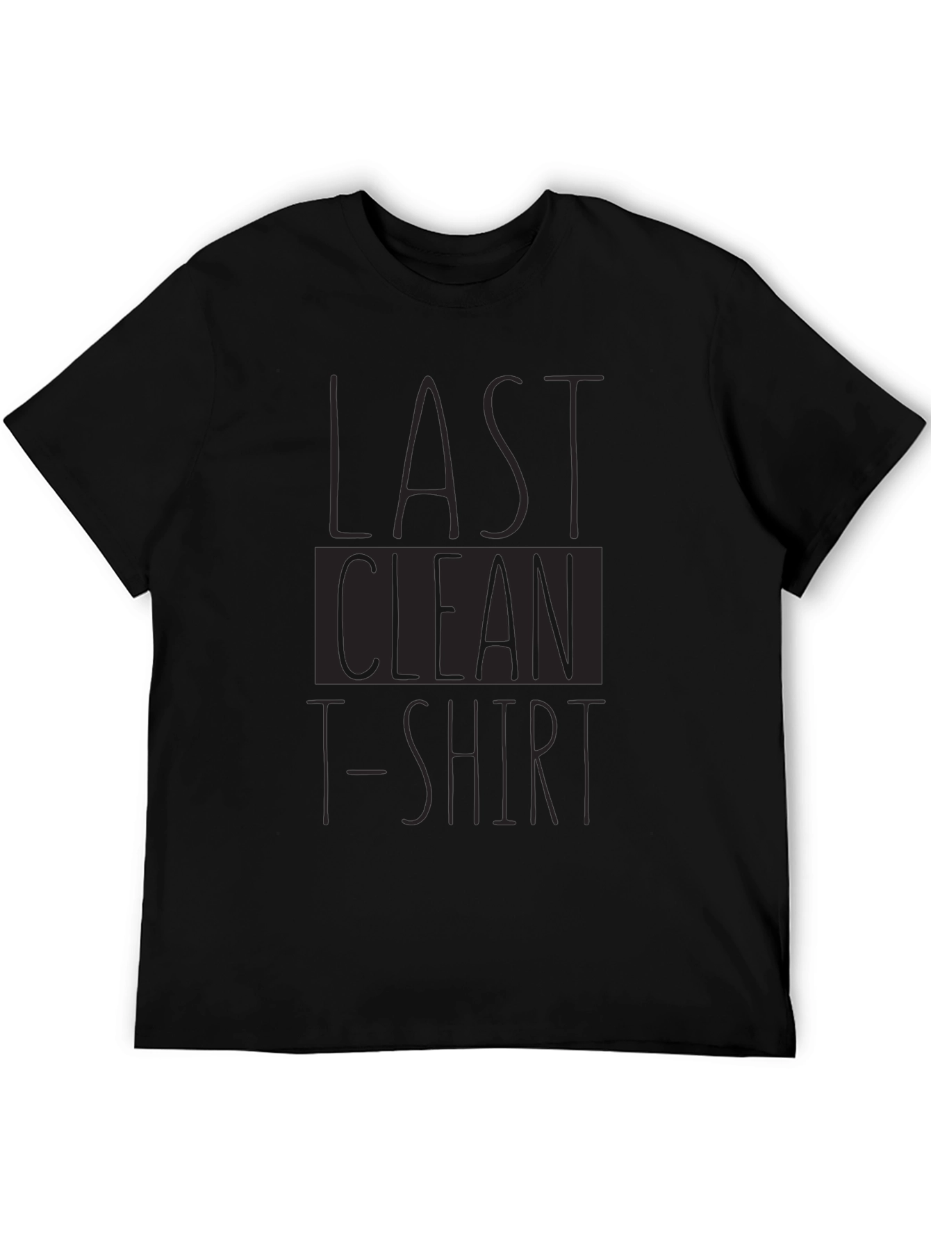 Last Clean T-Shirt Funny Graphic Tee
