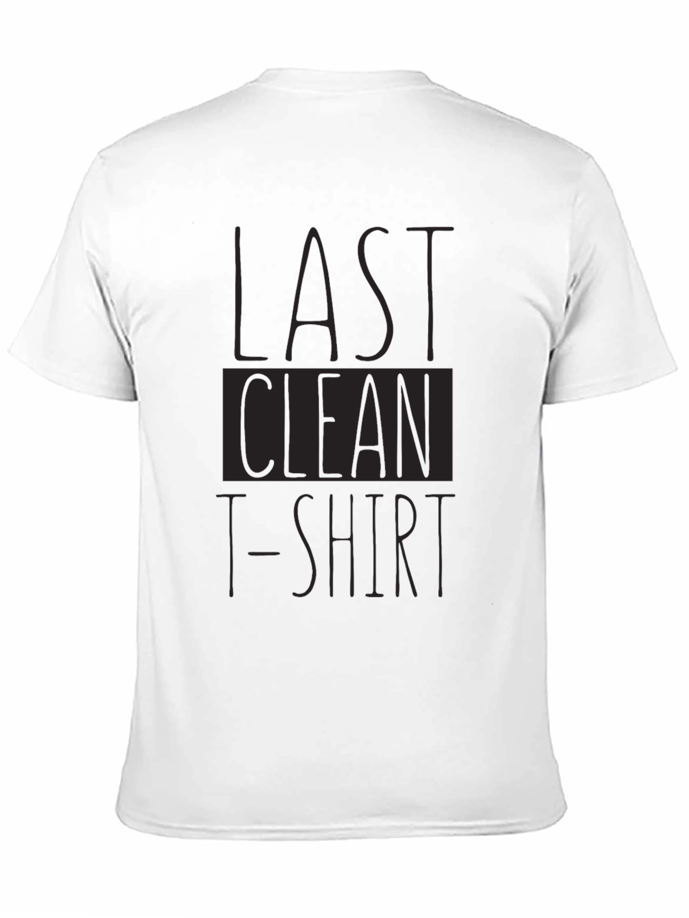 Last Clean T-Shirt Funny Graphic Tee