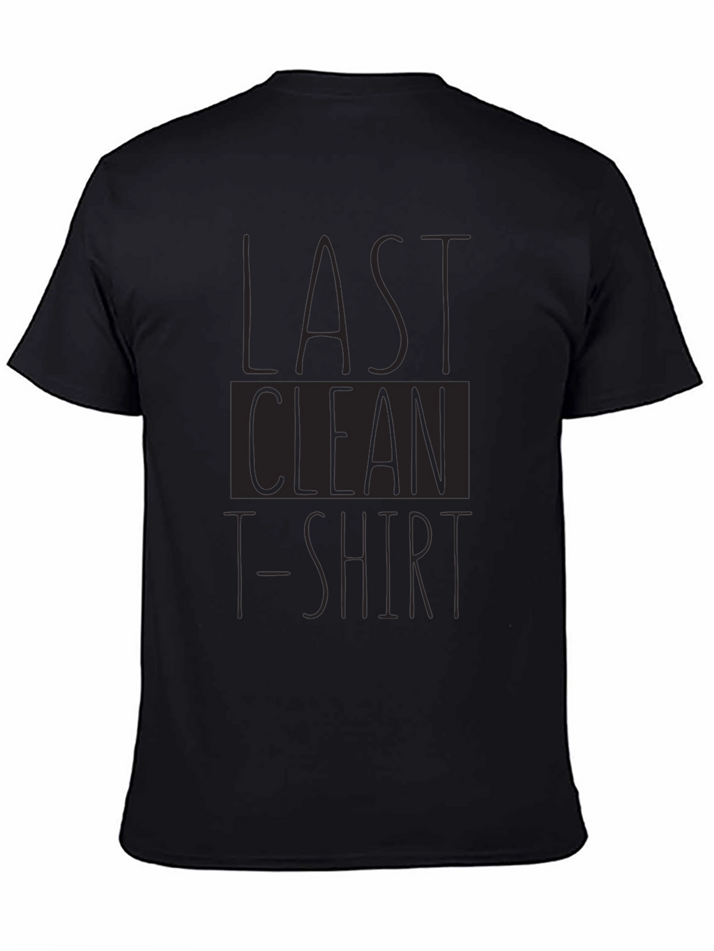Last Clean T-Shirt Funny Graphic Tee