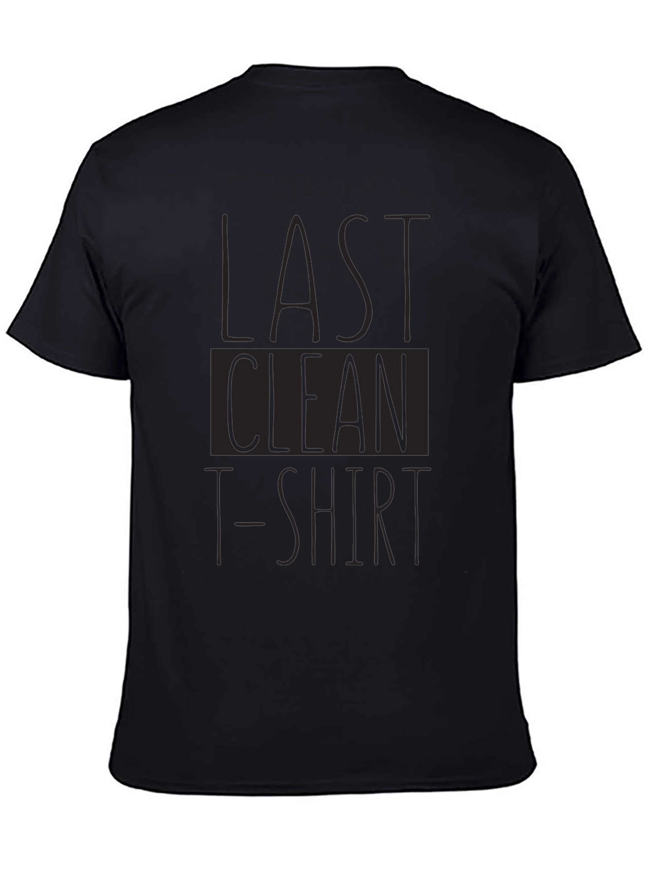Last Clean T-Shirt Funny Graphic Tee