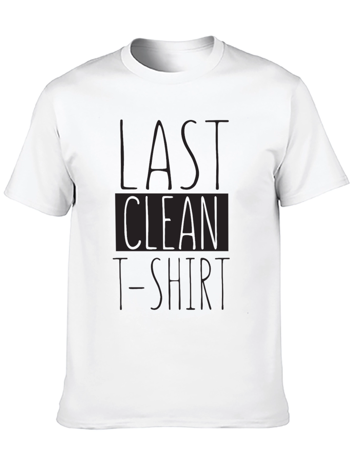 Last Clean T-Shirt Funny Graphic Tee