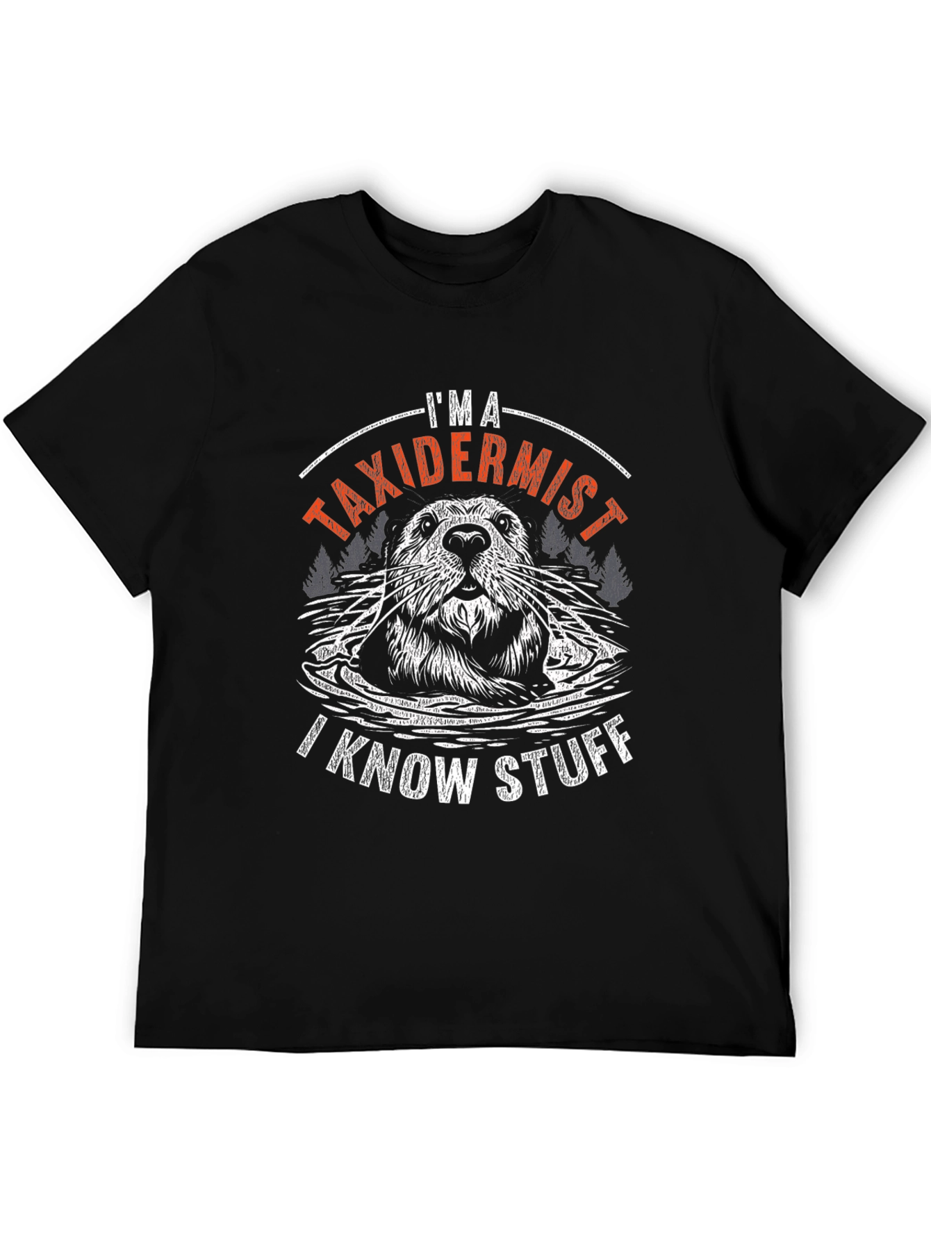 Im A Taxidermist T-Shirt