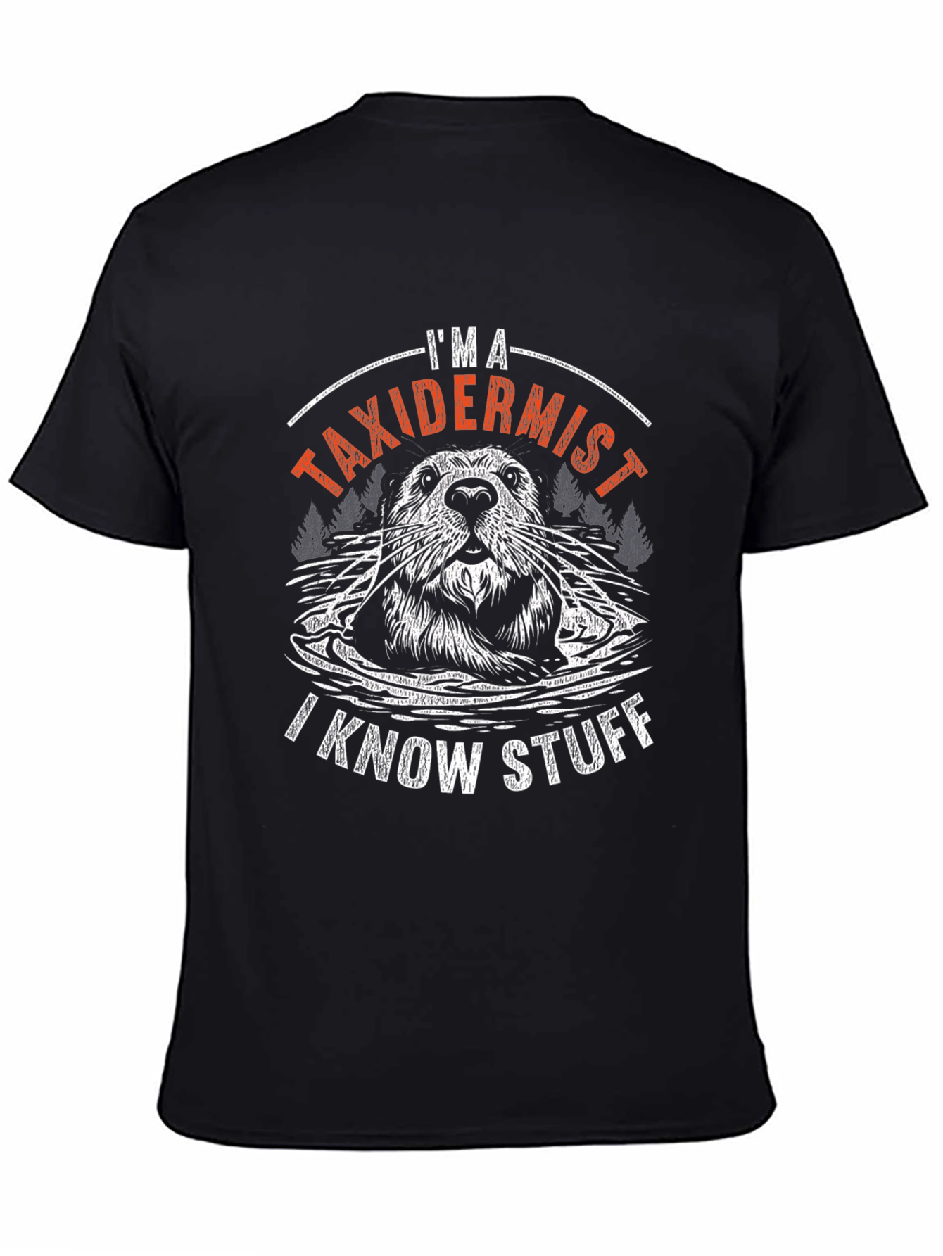 Im A Taxidermist T-Shirt