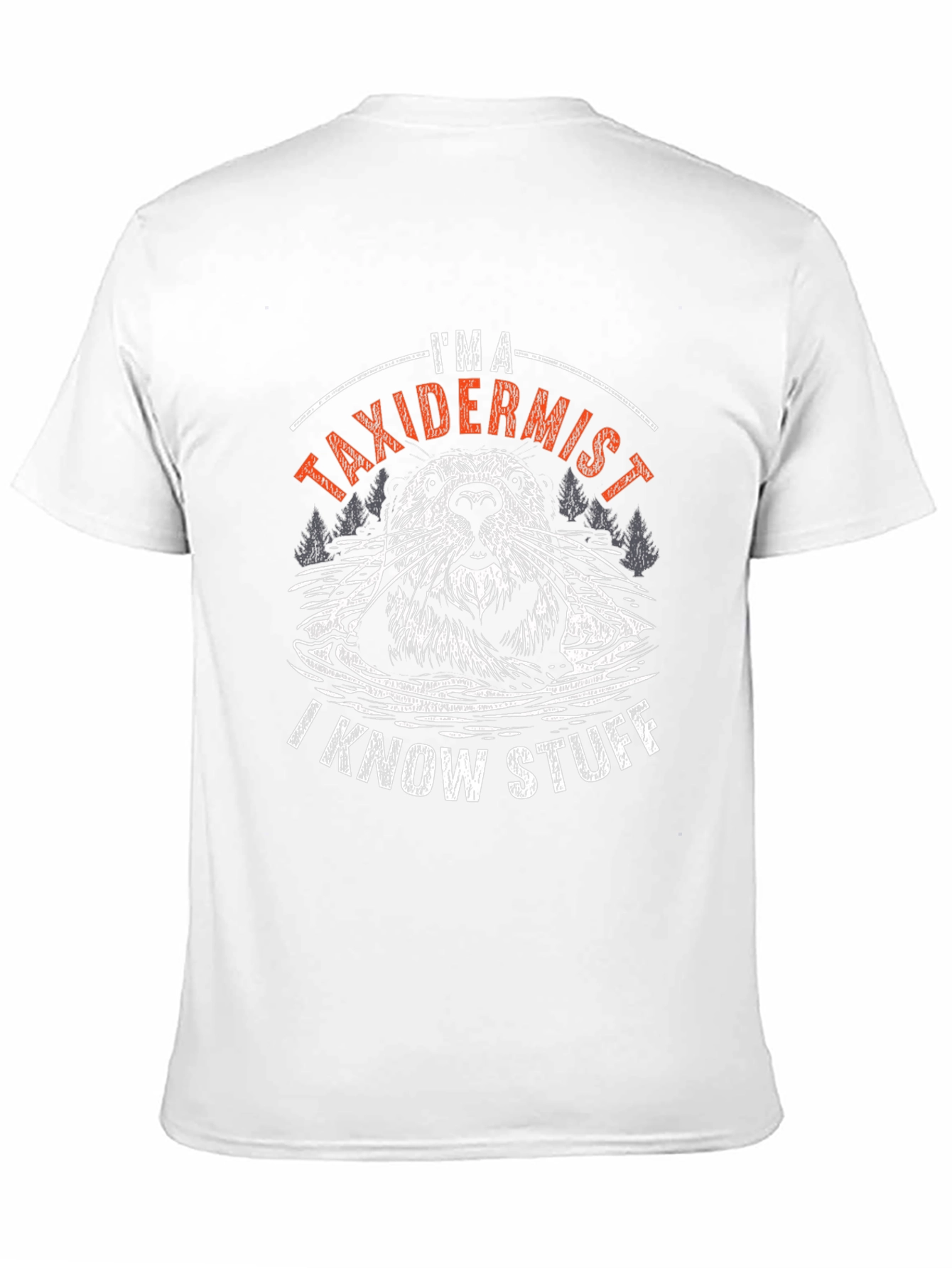 Im A Taxidermist T-Shirt
