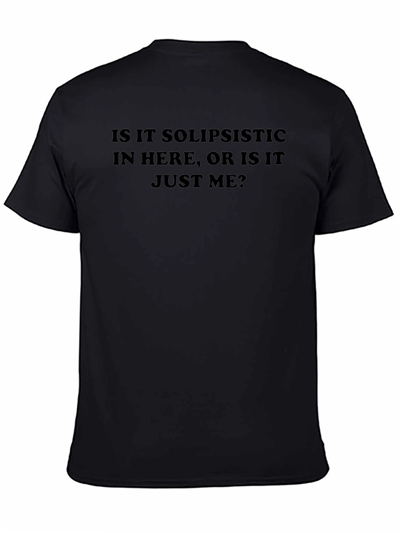 Solipsistic Humor T-Shirt - Dark Humor Tee