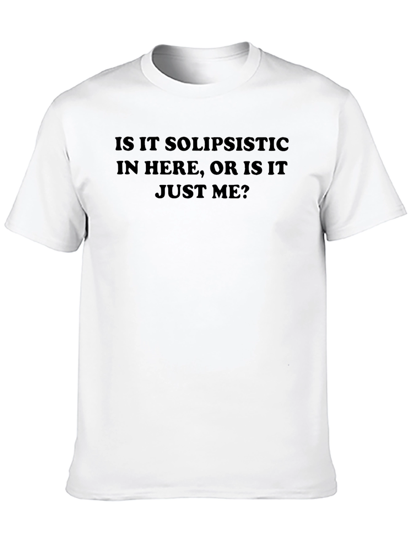 Solipsistic Humor T-Shirt - Dark Humor Tee