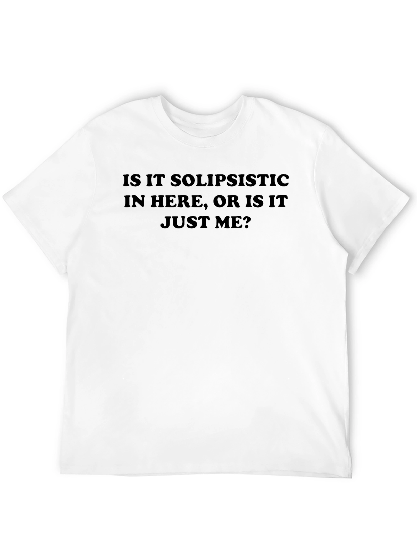Solipsistic Humor T-Shirt - Dark Humor Tee