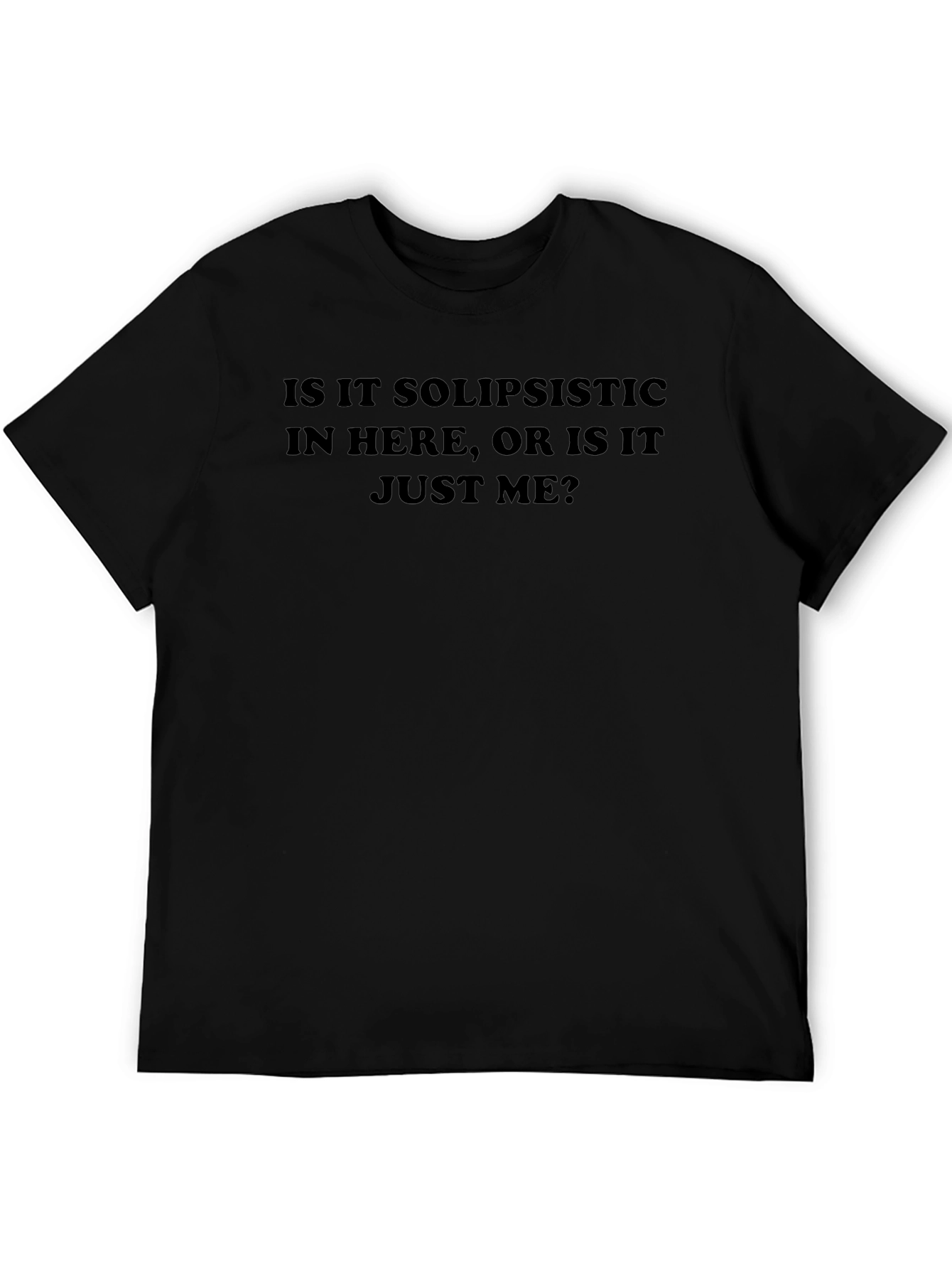 Solipsistic Humor T-Shirt - Dark Humor Tee