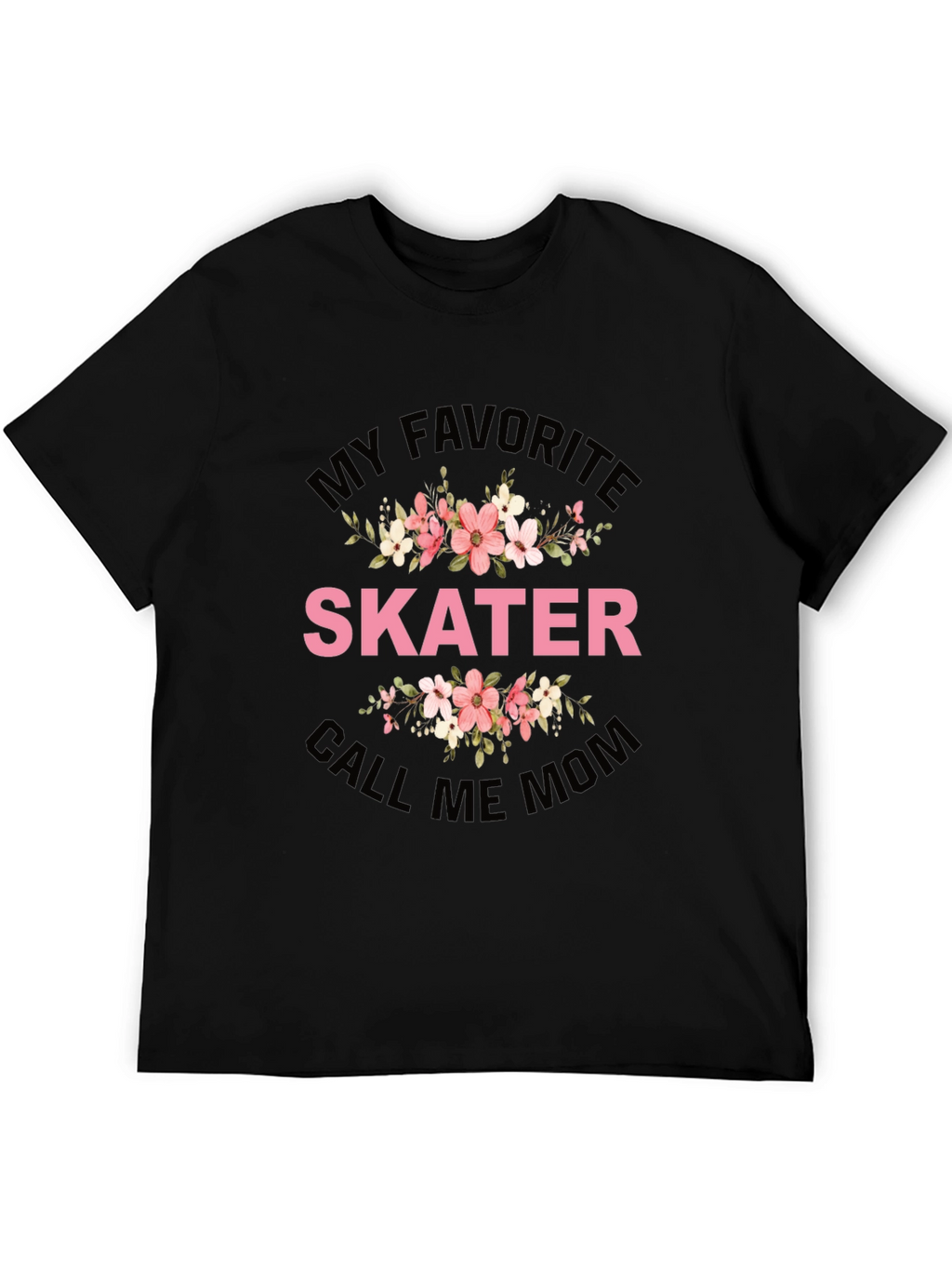 My Favorite Skater Call Me Mom T-Shirt