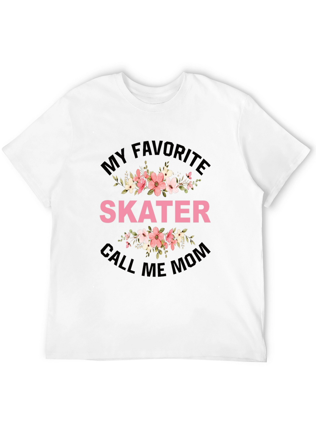 My Favorite Skater Call Me Mom T-Shirt