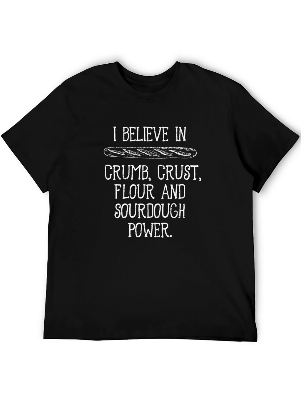 Sourdough Power T-Shirt - Crumb Crust Flour Design