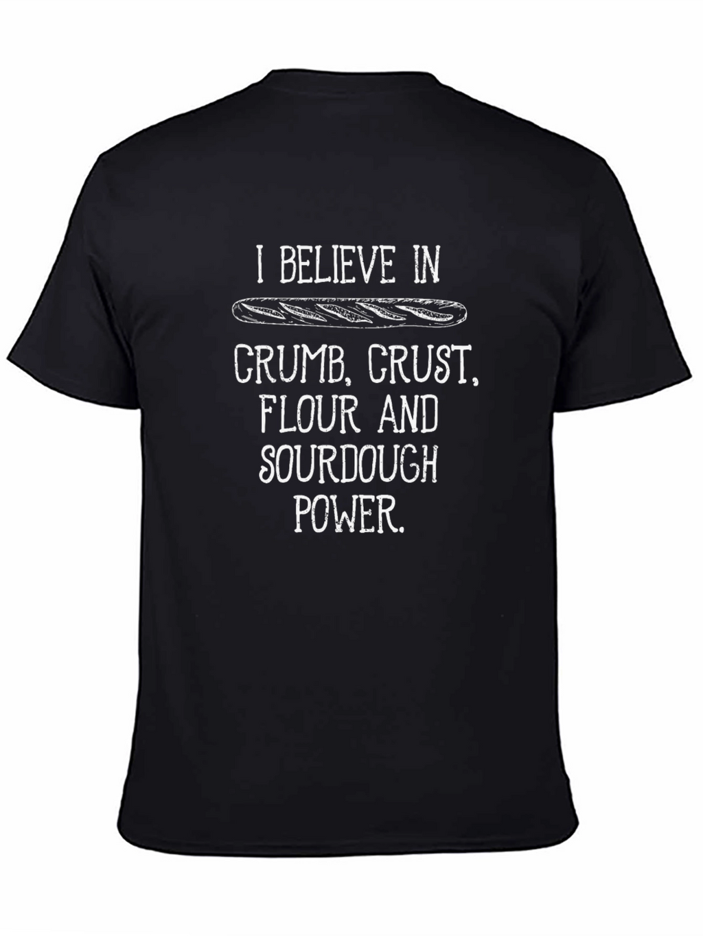 Sourdough Power T-Shirt - Crumb Crust Flour Design