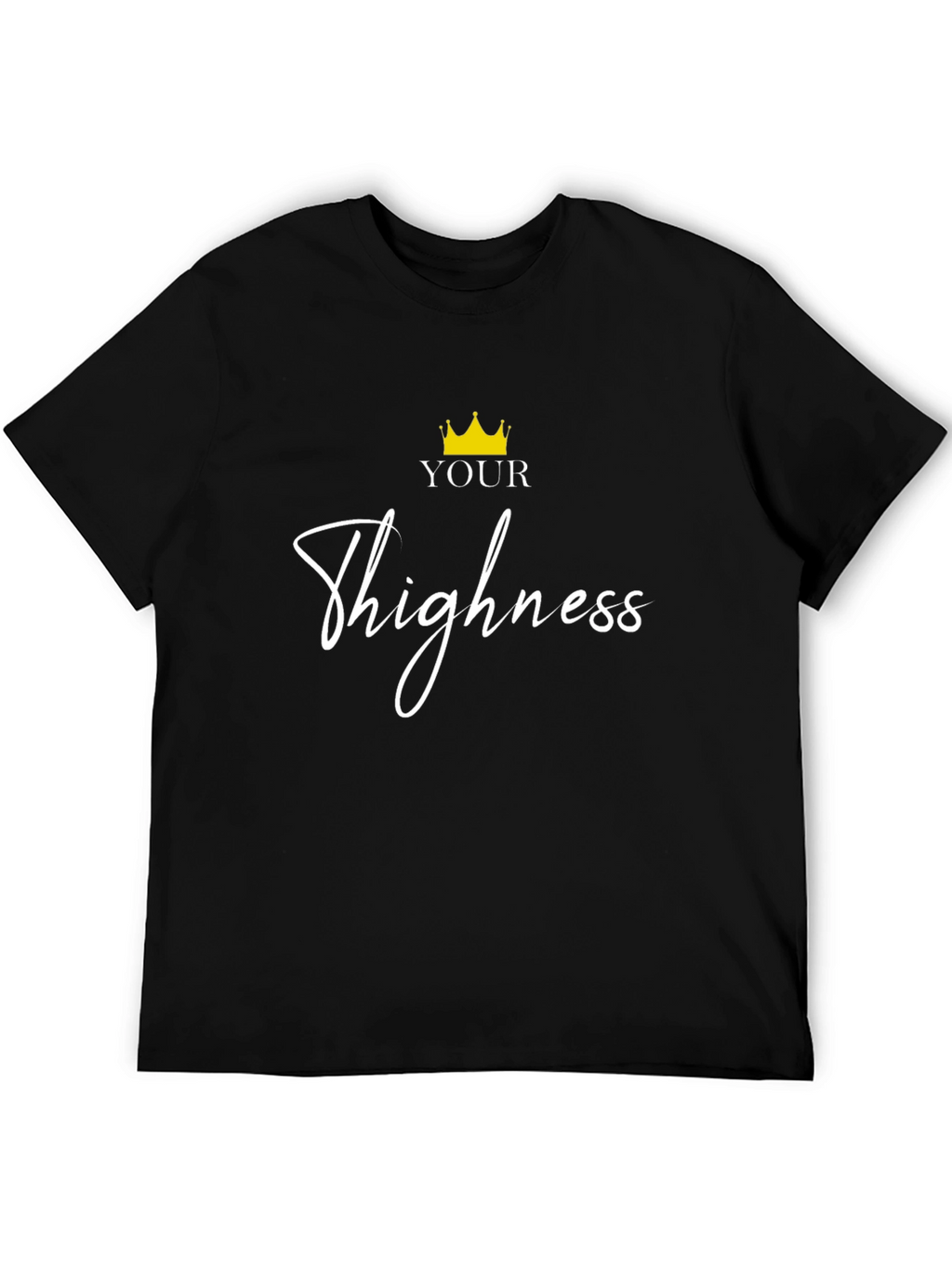 Your Thighness Black Graphic Tee