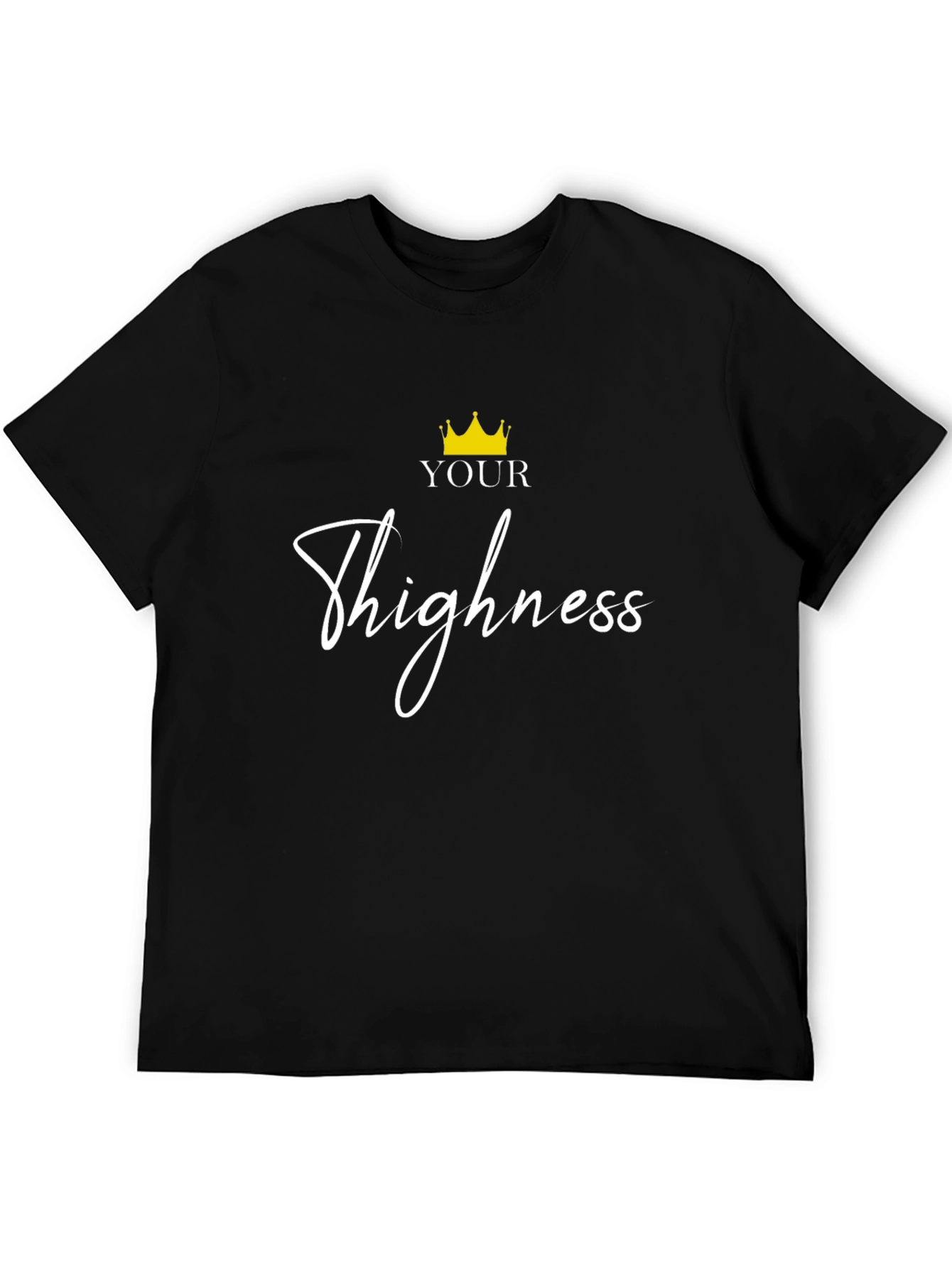 Your Thighness Black Graphic Tee