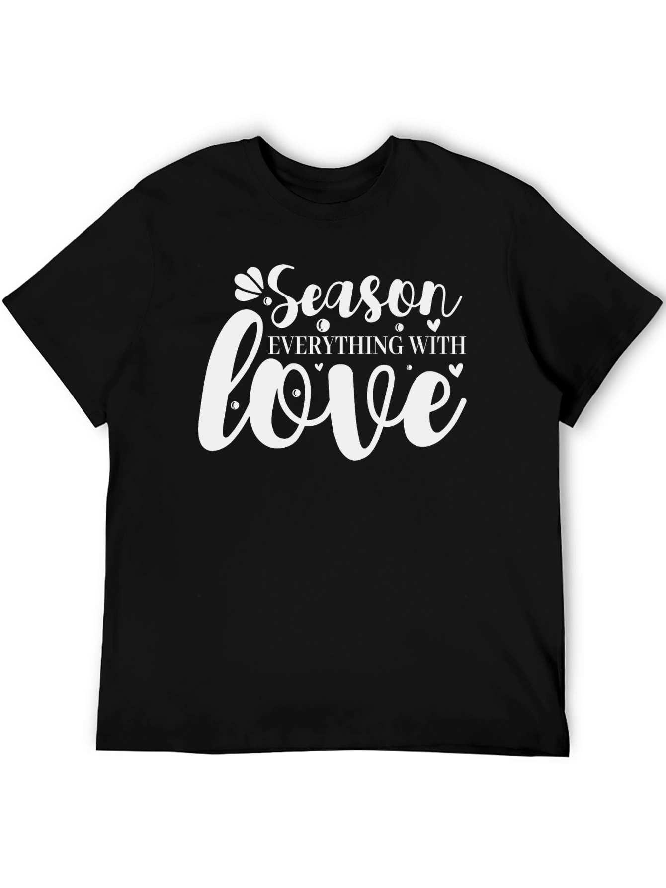 Season Everything With Love T-Shirt