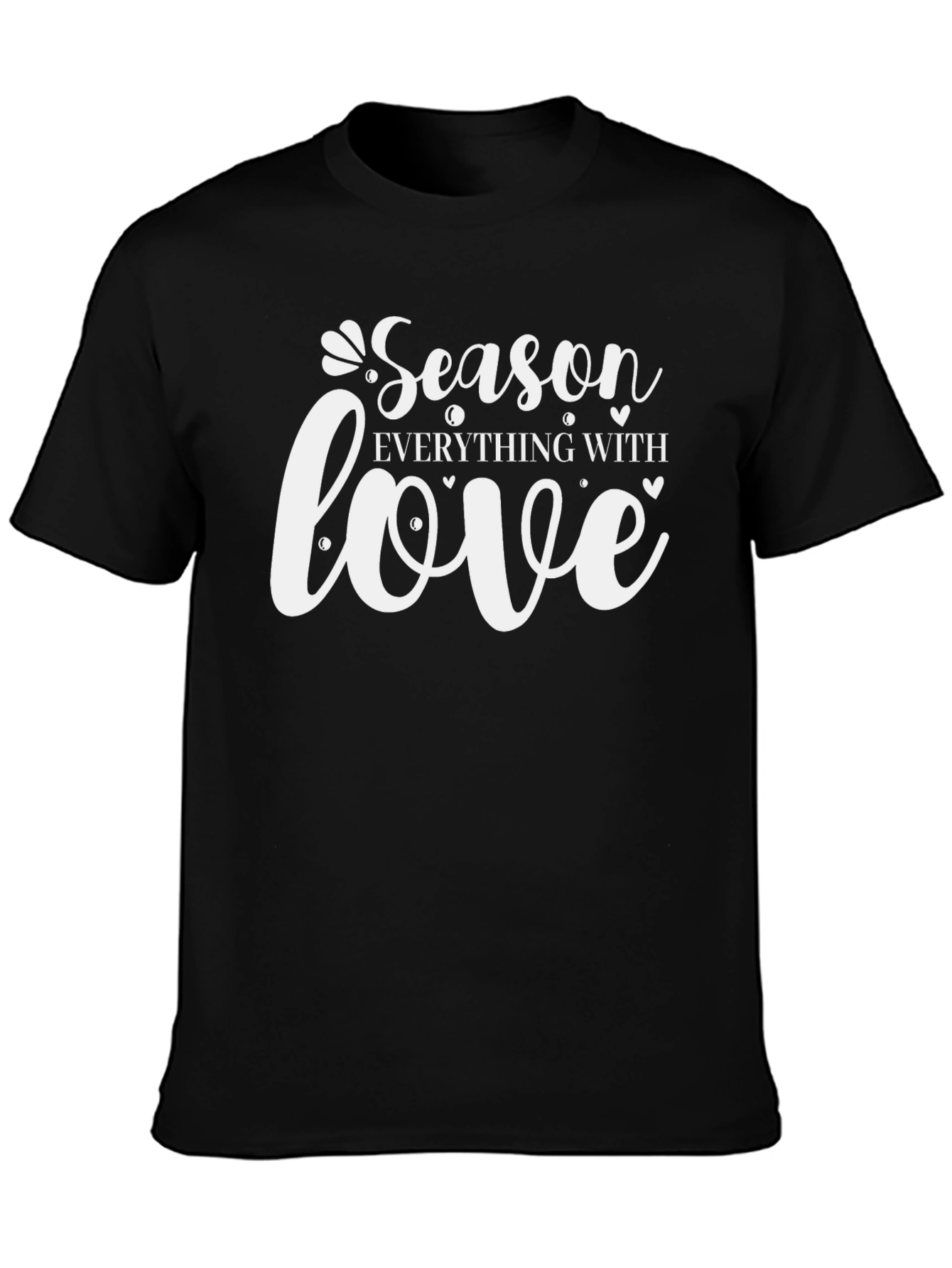 Season Everything With Love T-Shirt